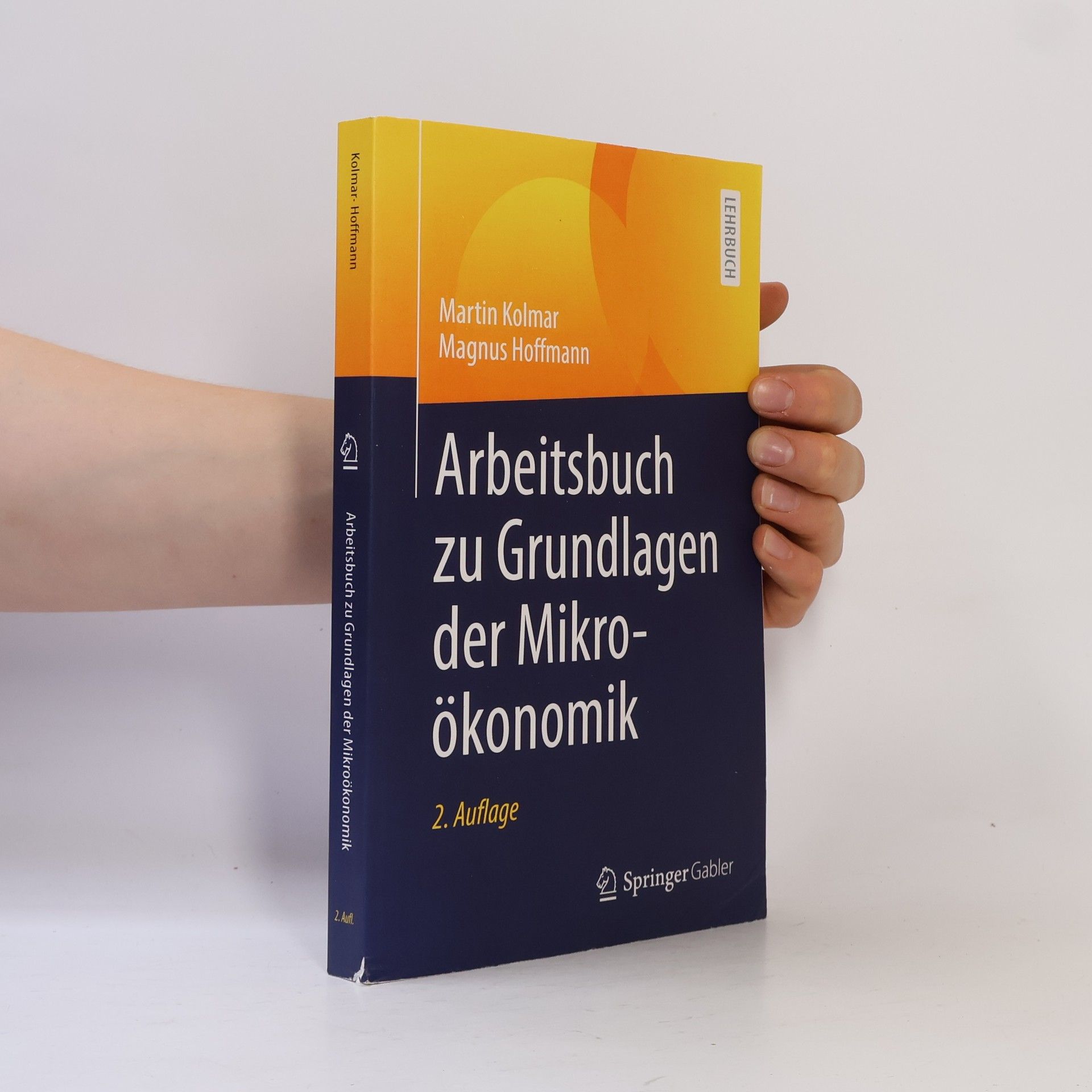 Martin Kolmar Arbeitsbuch zu Grundlagen der Mikroökonomik