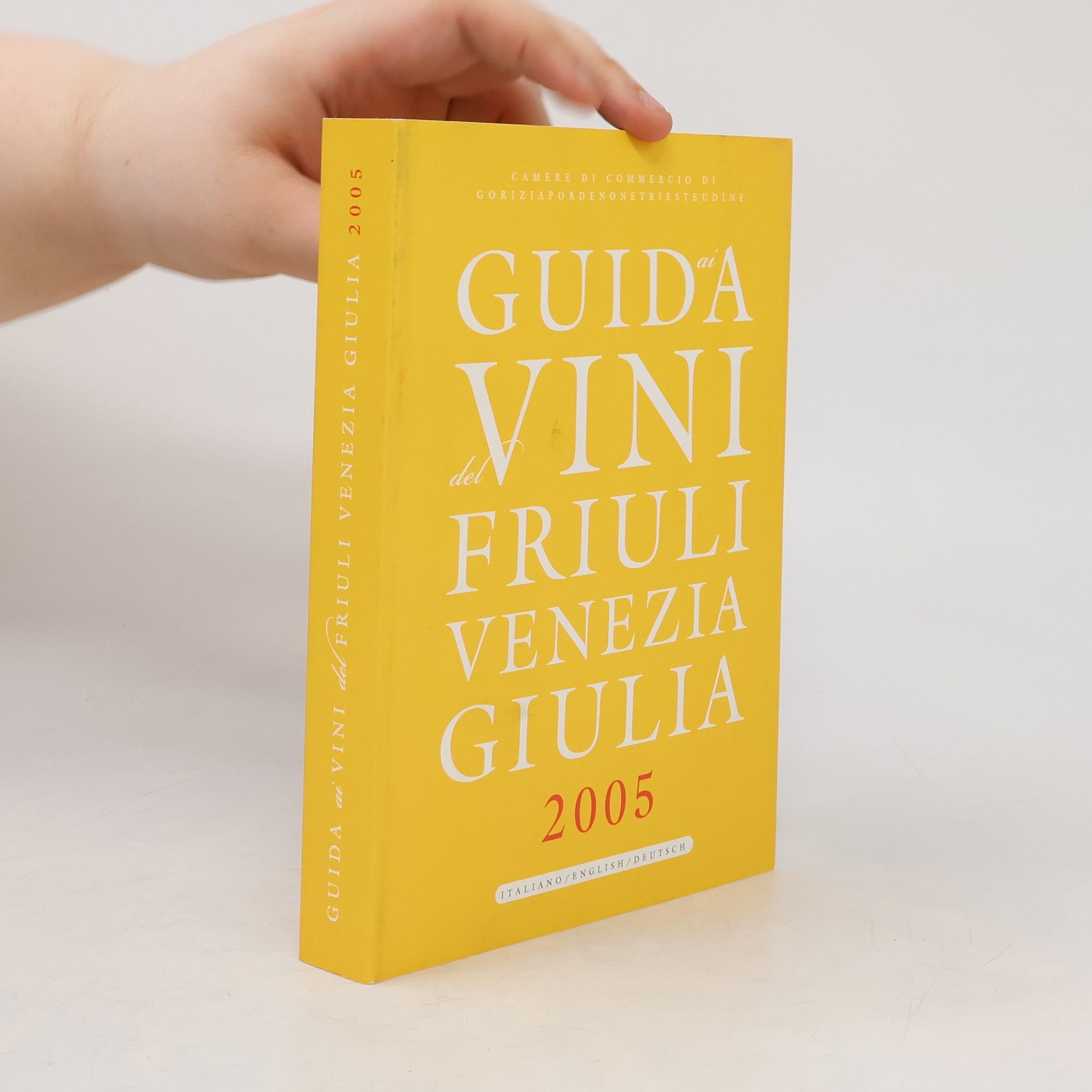 Autores varios Guida del vini Friuli, Venezia, Giulia 2005