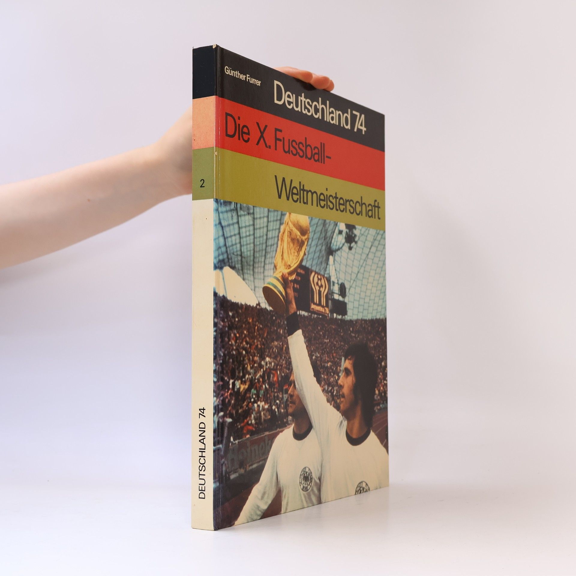 Günther Furrer Deutschland 74. Die X. Fussball- Weltmeisterschaft