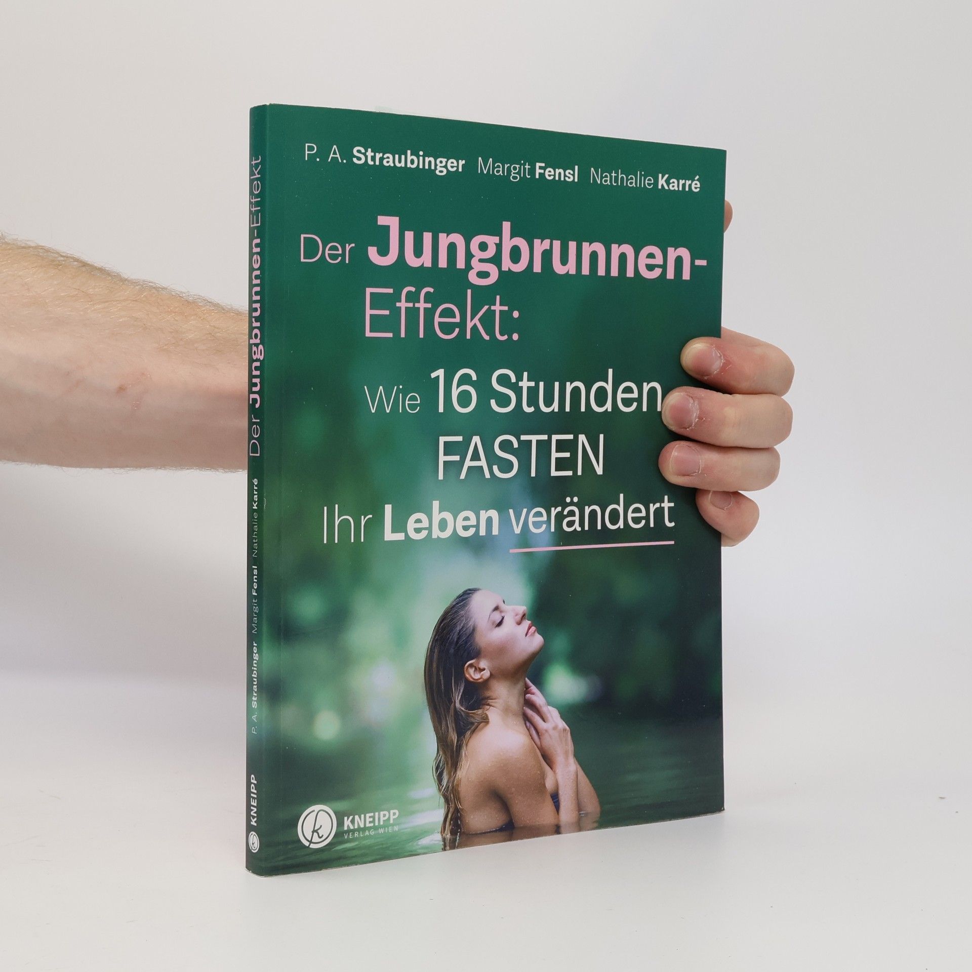 P. A. Straubinger Der Jungbrunnen-Effekt: wie 16 Stunden Fasten ihr Leben verändert