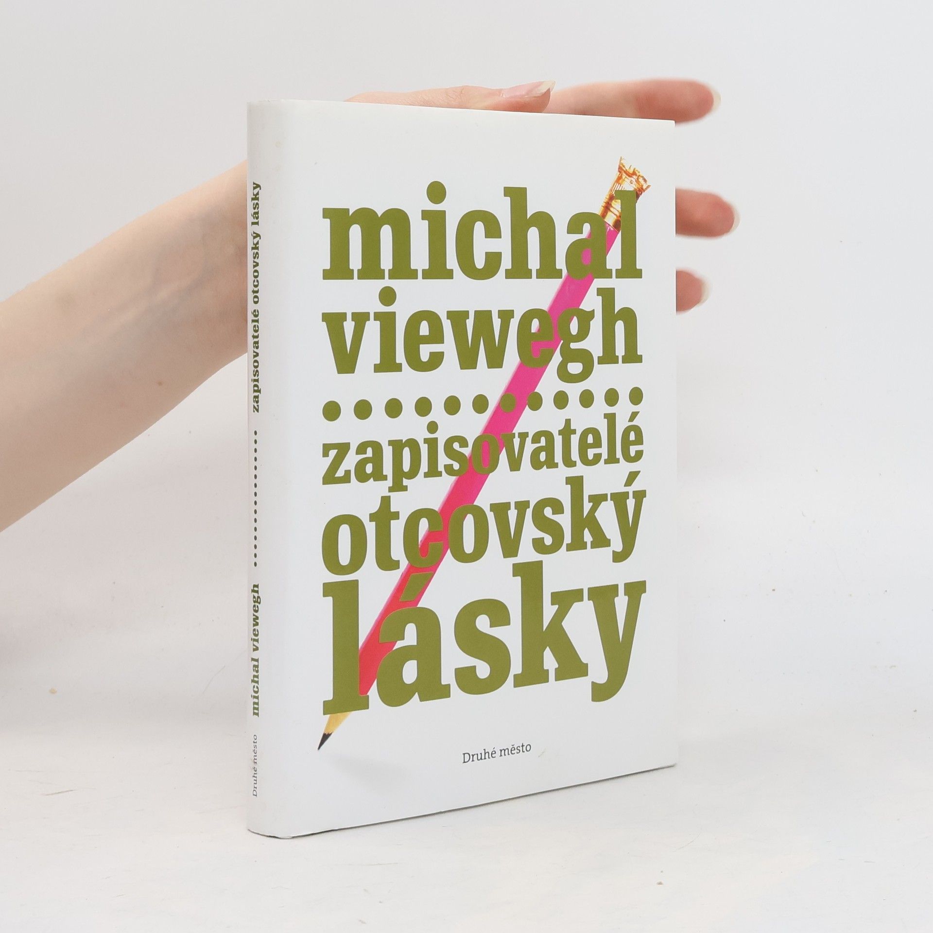 Michal Viewegh Zapisovatelé otcovský lásky