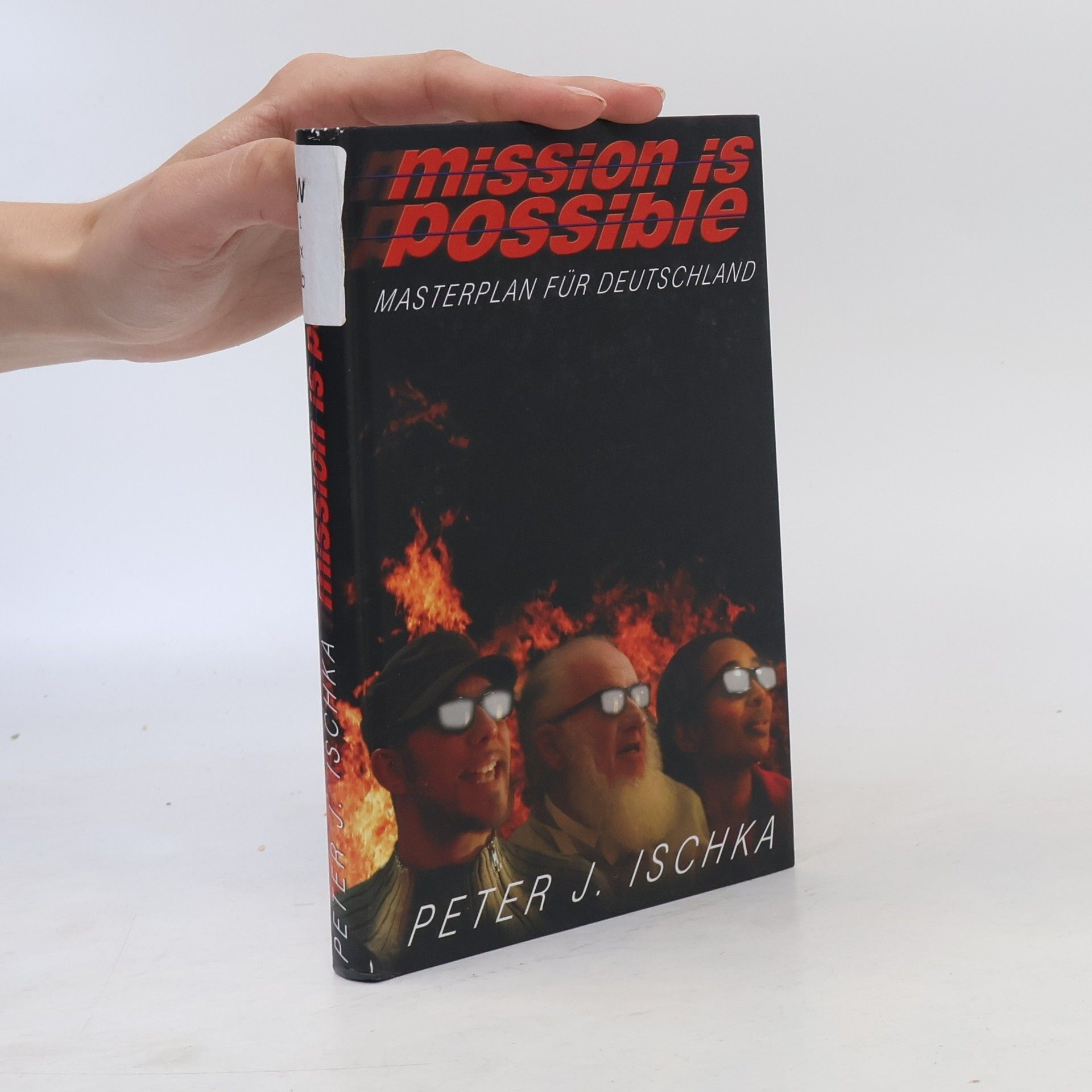 Peter J. Ischka Mission is possible: Masterplan für Deutschland