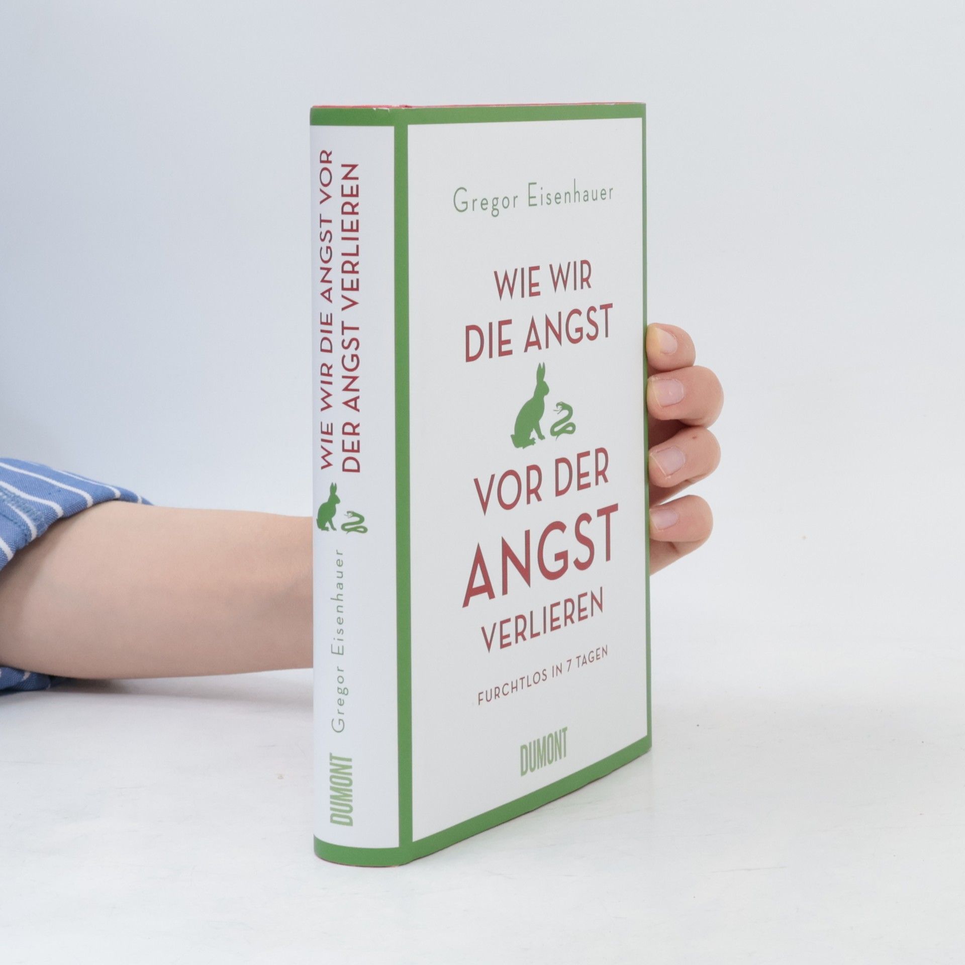 Gregor Eisenhauer Wie wir die Angst vor der Angst verlieren