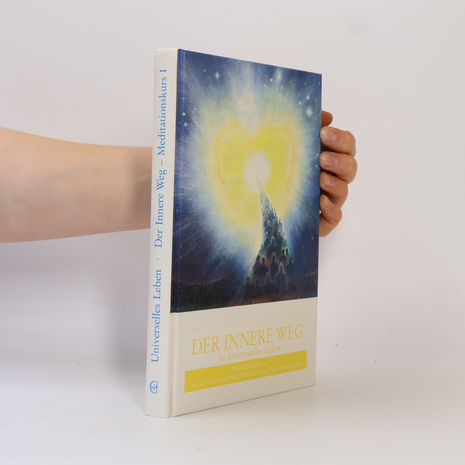 Universelles Leben e.V. Der innere Weg im Universellen Leben
