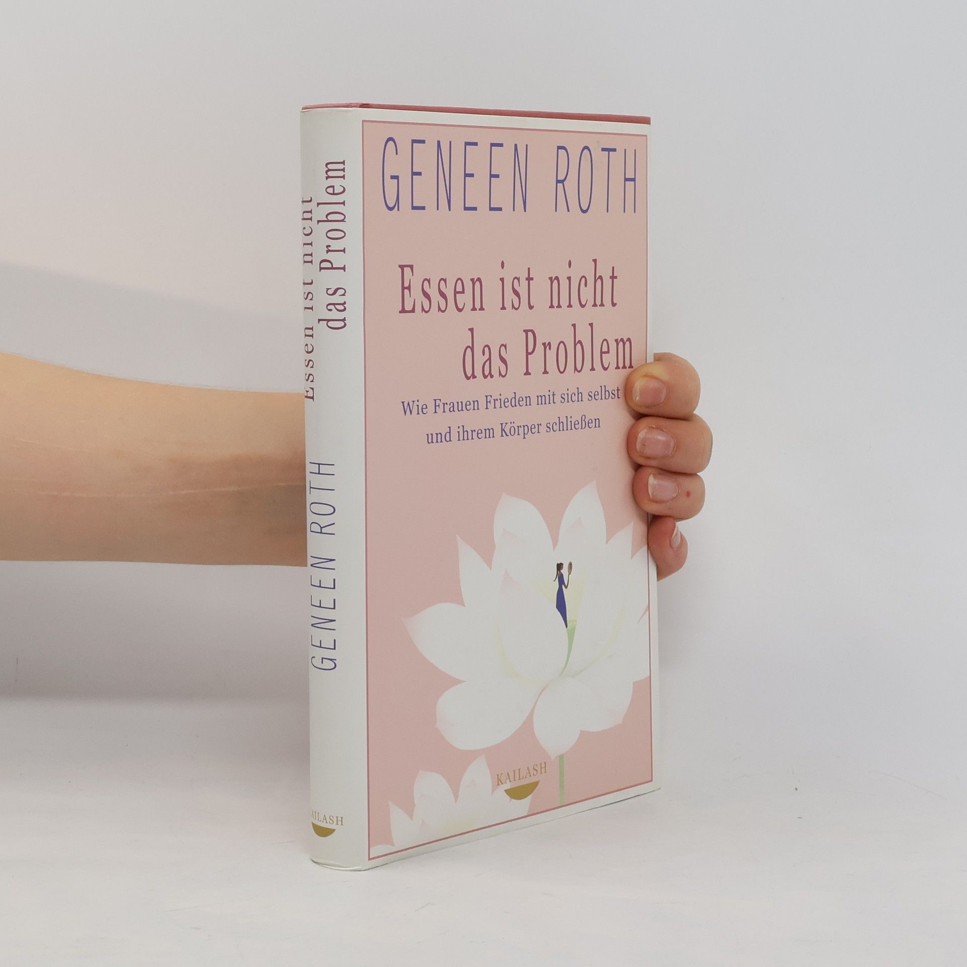 Geneen Roth Essen ist nicht das Problem