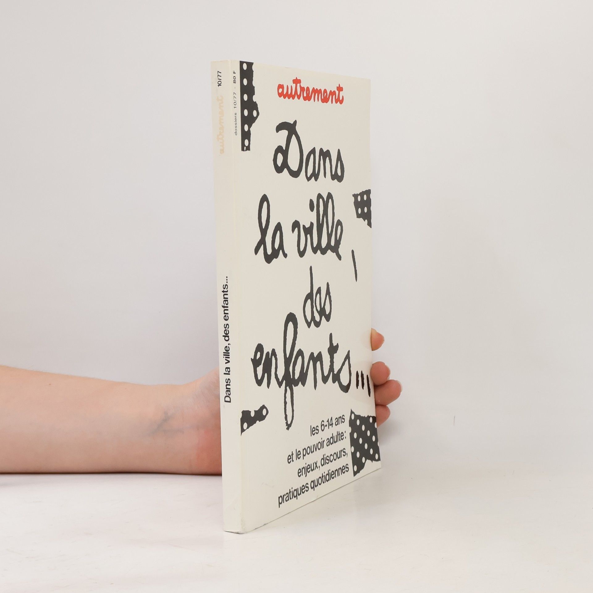 Collectif d'auteurs dossiers - 10/77: Dans la ville des enfants...