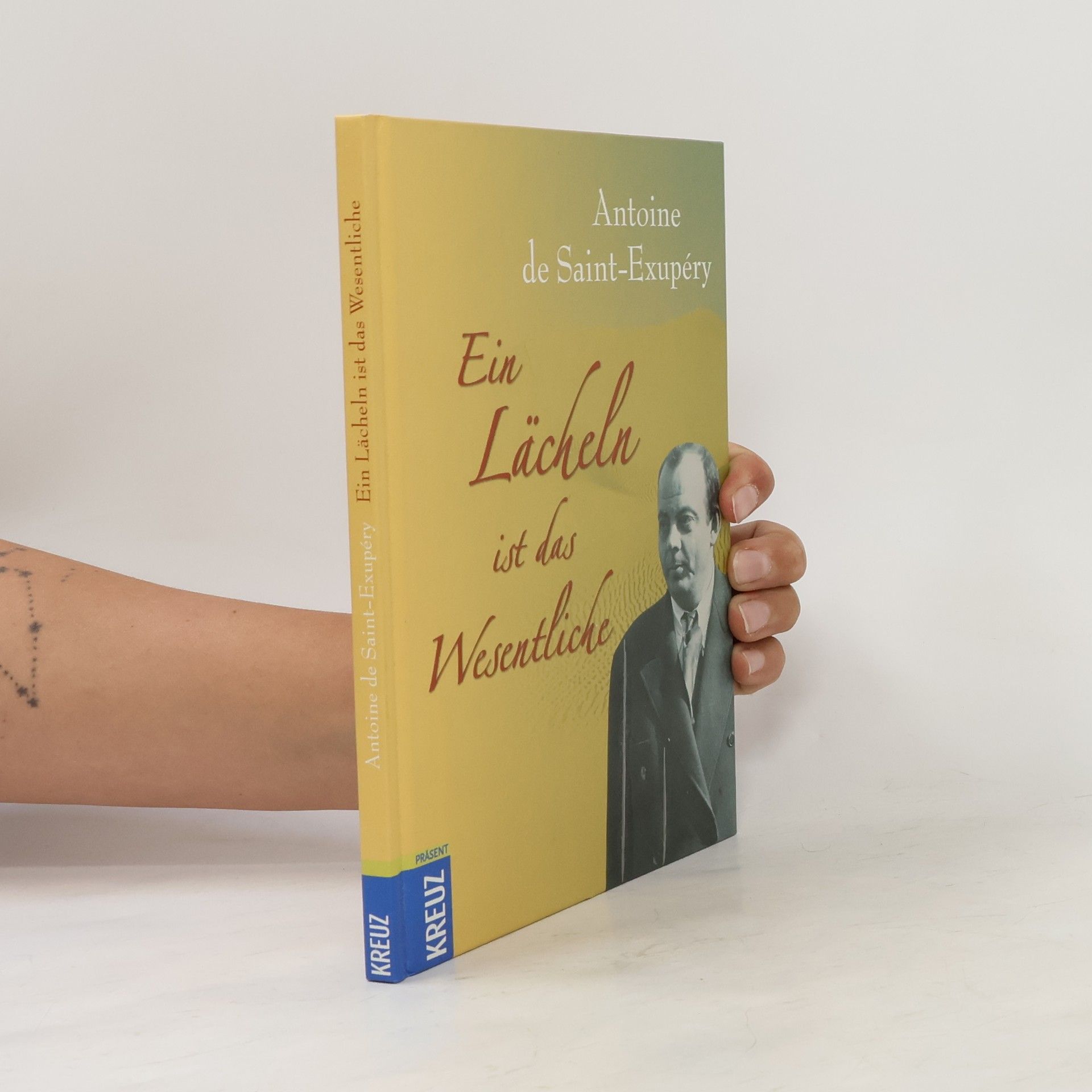 Antoine de Saint-Exupéry Ein Lächeln ist das Wesentliche
