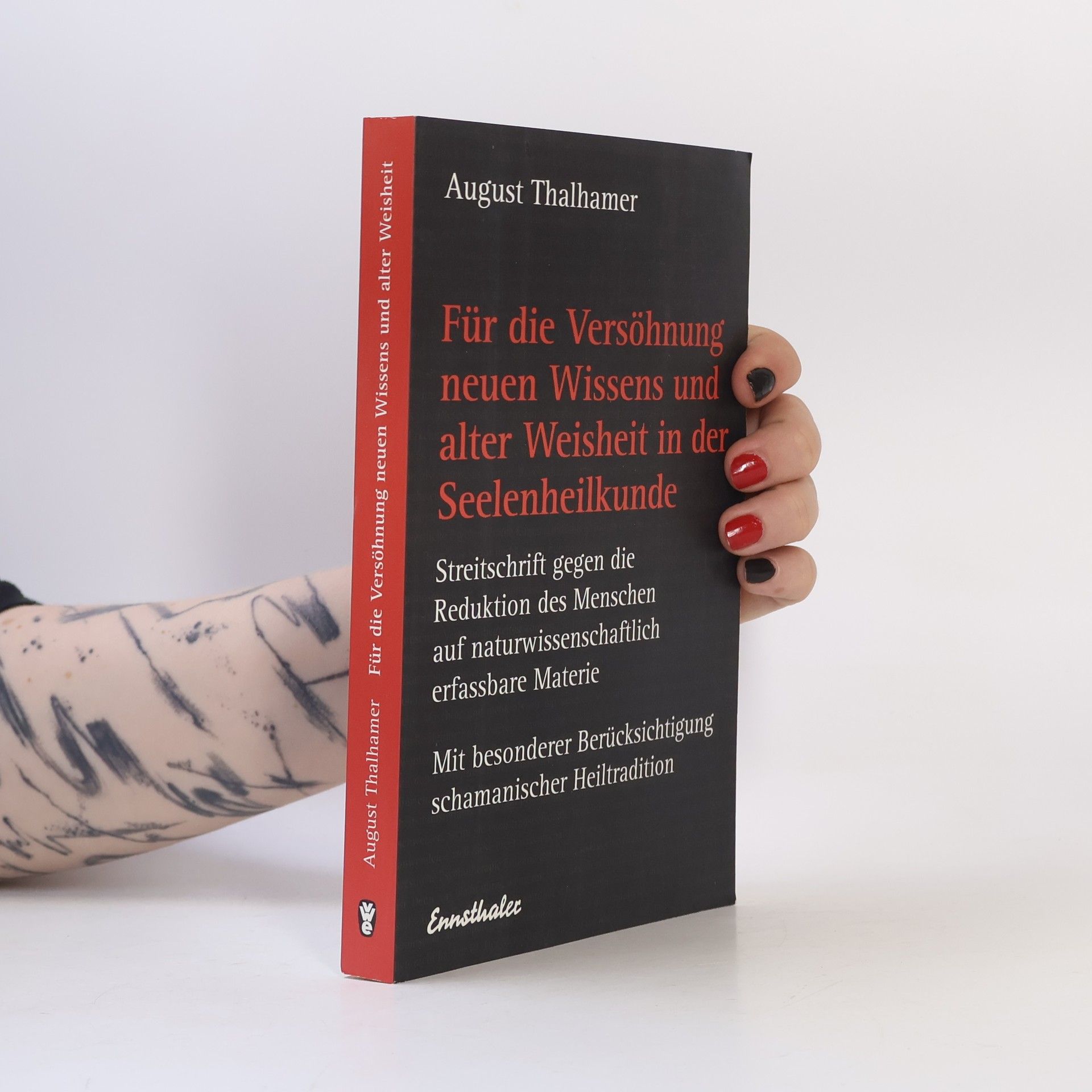 August Thalhamer Für die Versöhnung neuen Wissens und alter Weisheit in der Seelenheilkunde