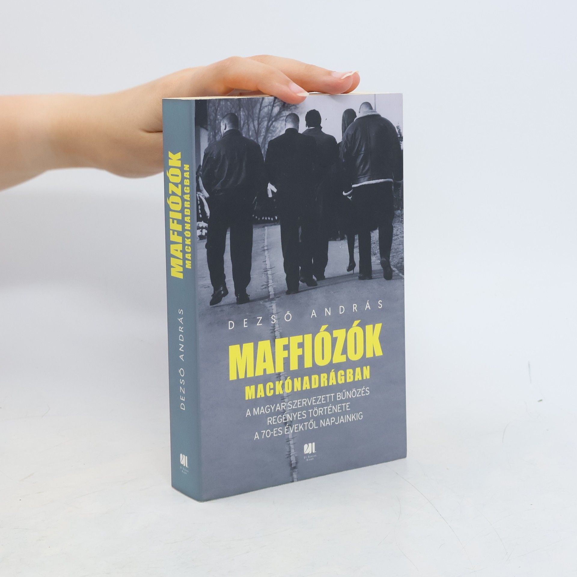 Horváth András Dezső Maffiózók mackónadrágban
