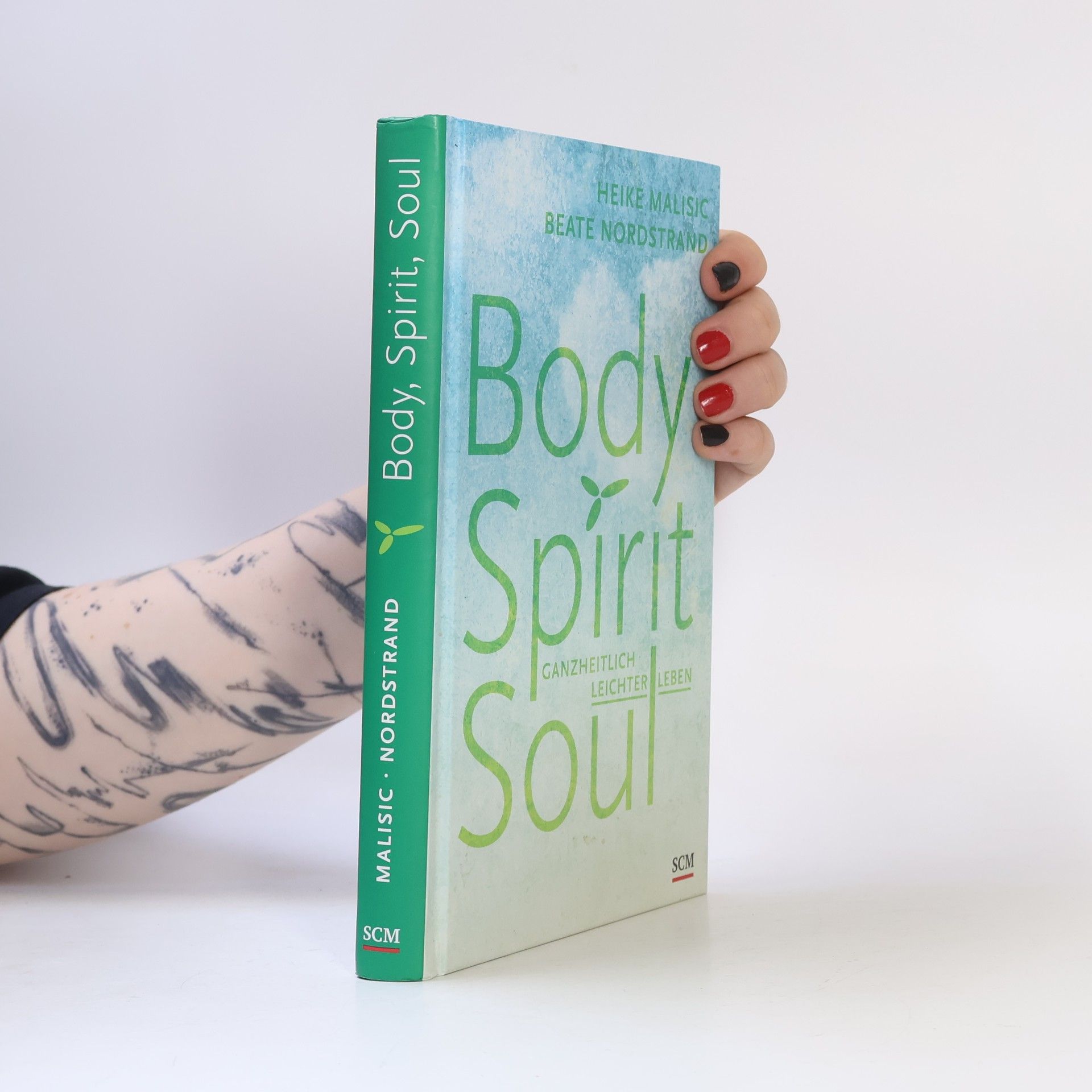 Beate Nordstrand Body, Spirit, Soul. Ganzheitlich leichter leben