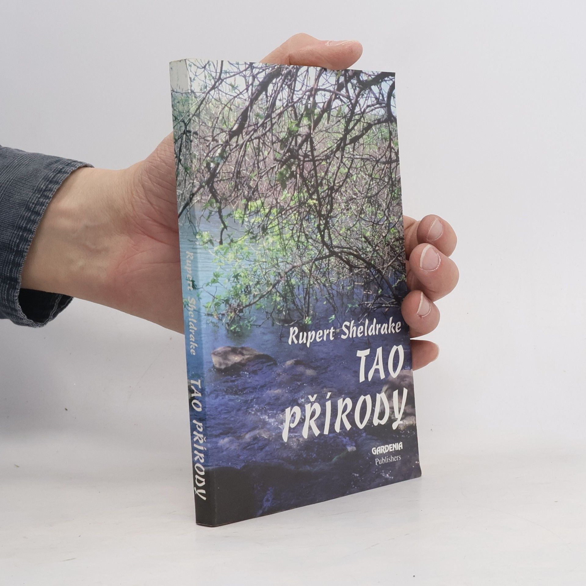 Rupert Sheldrake Tao přírody : Znovuzrození posvátnosti přírody ve vědě