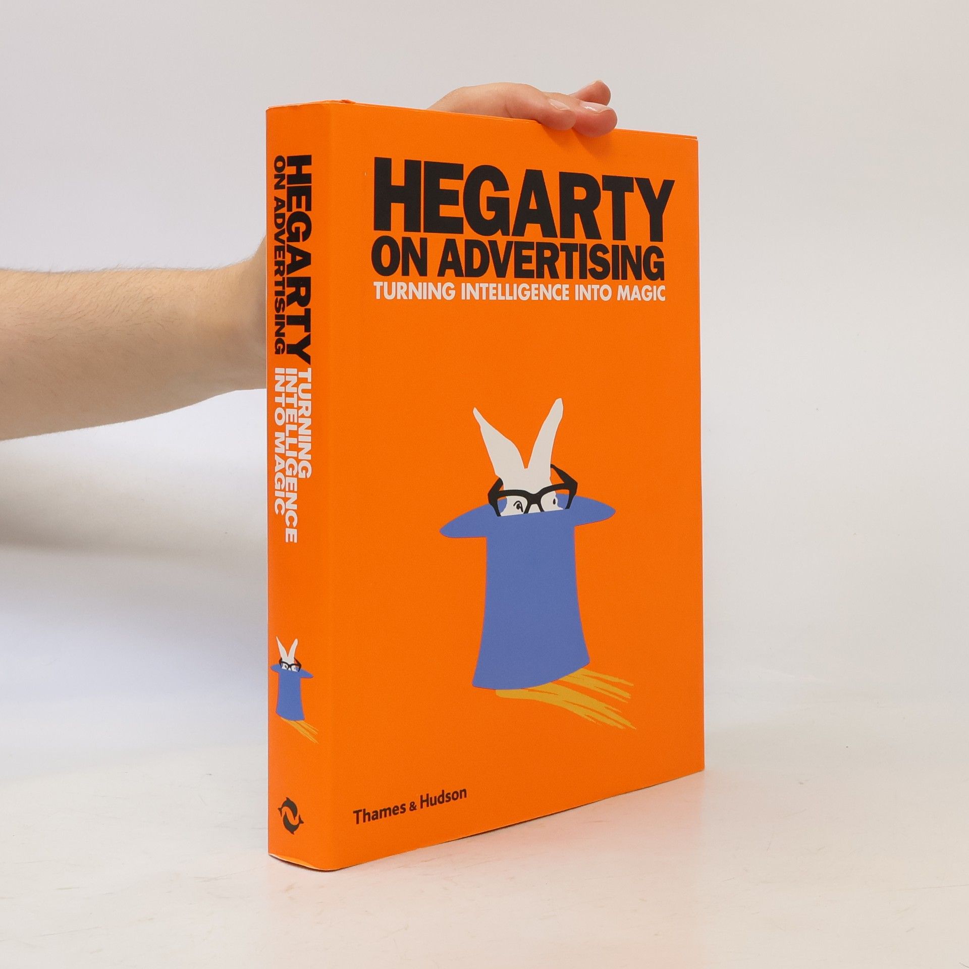 John Hegarty Hegarty on advertising: turning intelligence into magic