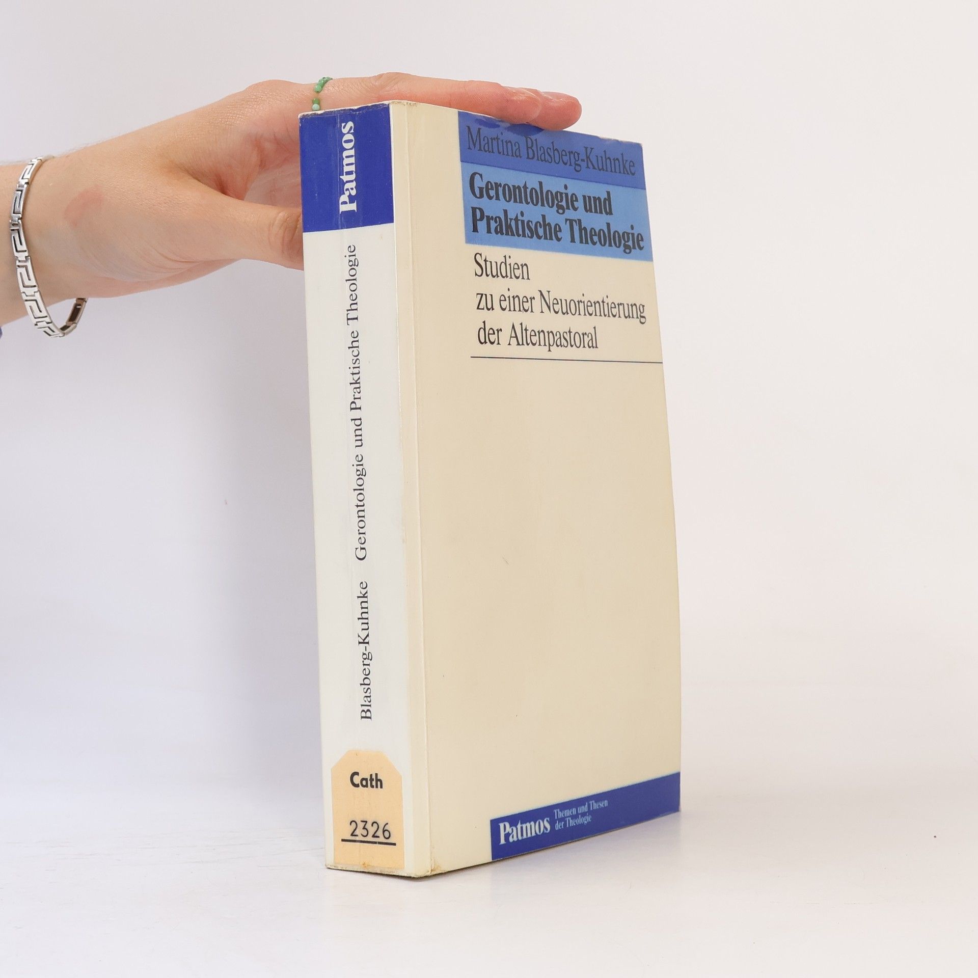 Martina Blasberg-Kuhnke Themen und Thesen der Theologie: Gerontologie und praktische Theologie