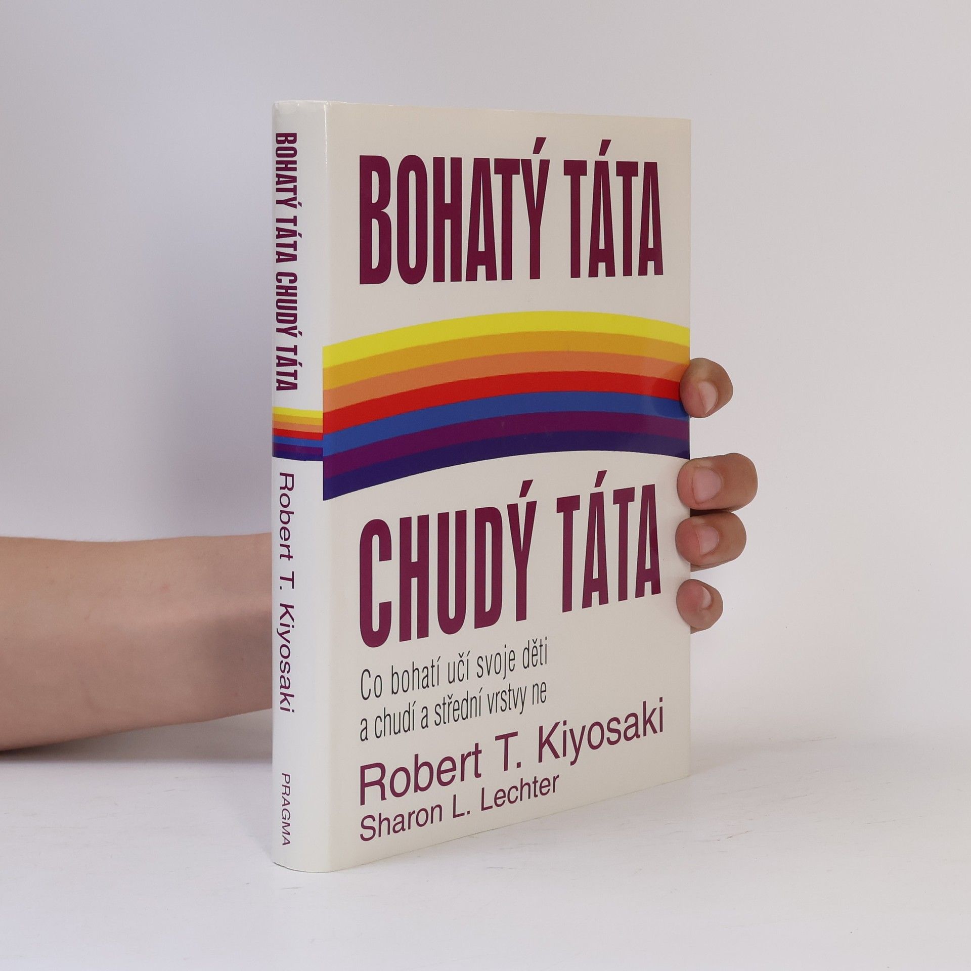 Robert Kiyosaki Bohatý táta, chudý táta