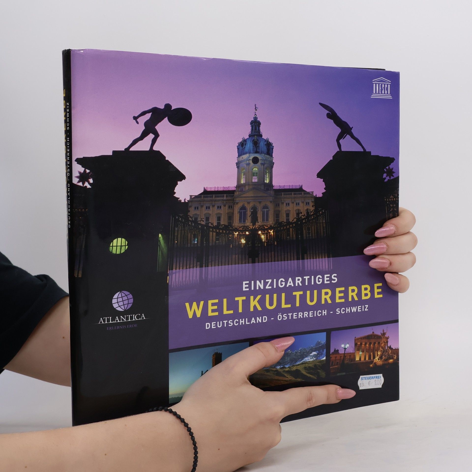 Various authors Einzigartiges Weltkulturerbe. Deutschland - Österreich - Schweiz
