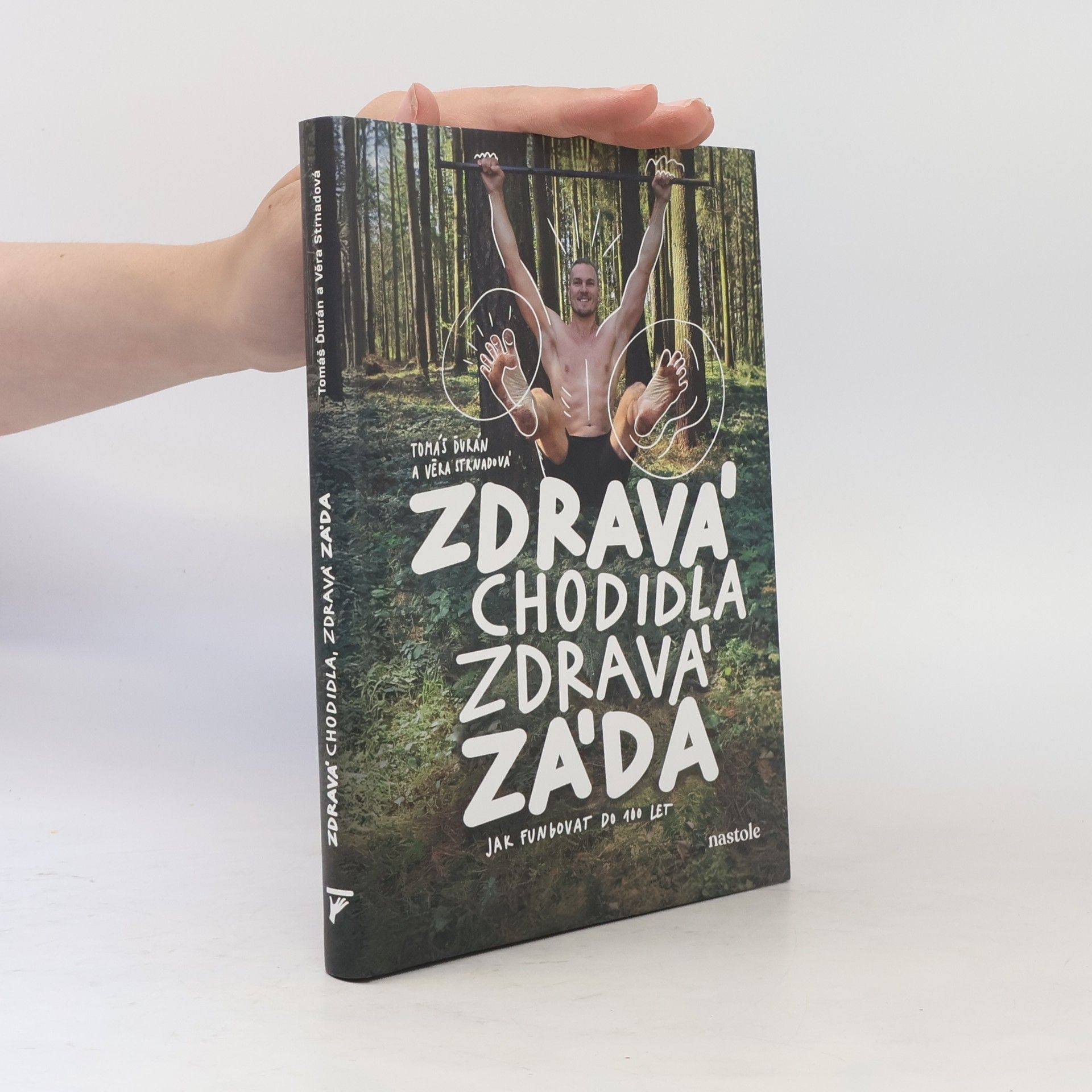 Tomáš Ďurán Zdravá chodidla, zdravá záda. Jak fungovat do sta let