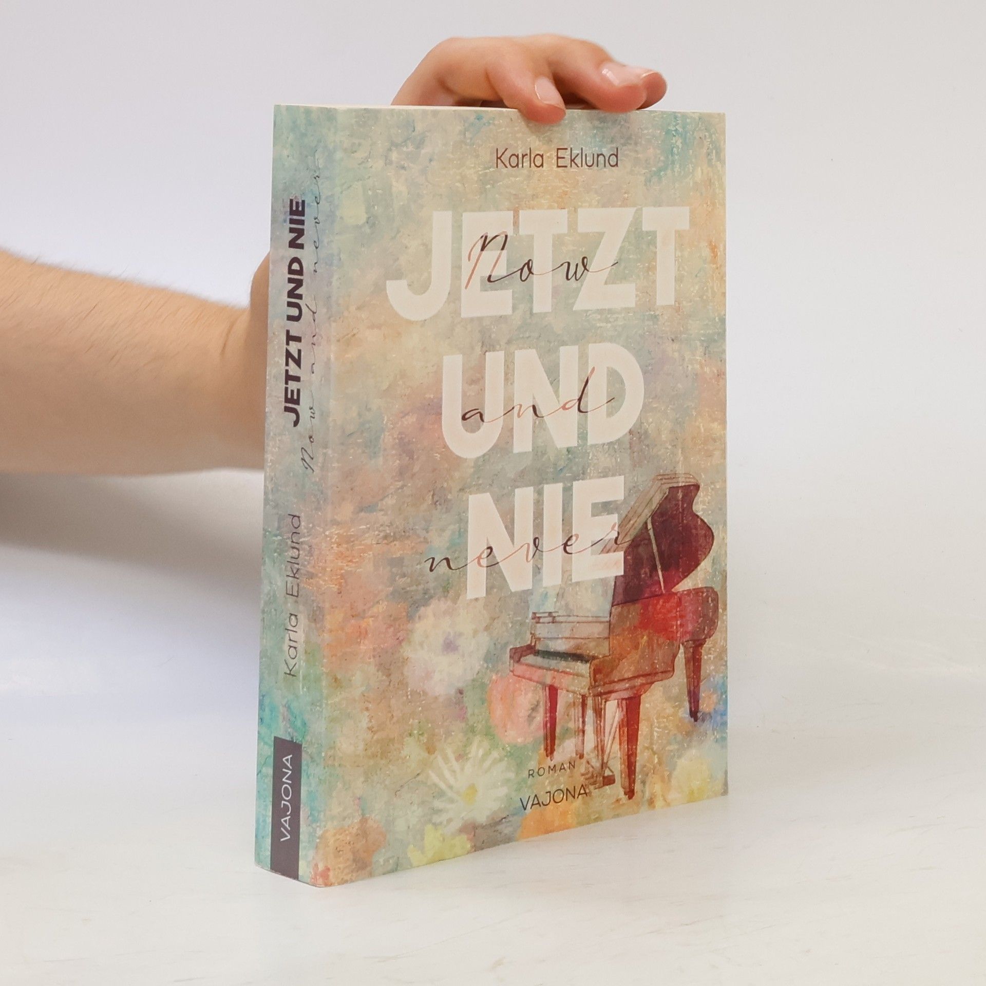 Karla Eklund Jetzt und nie - Now and never