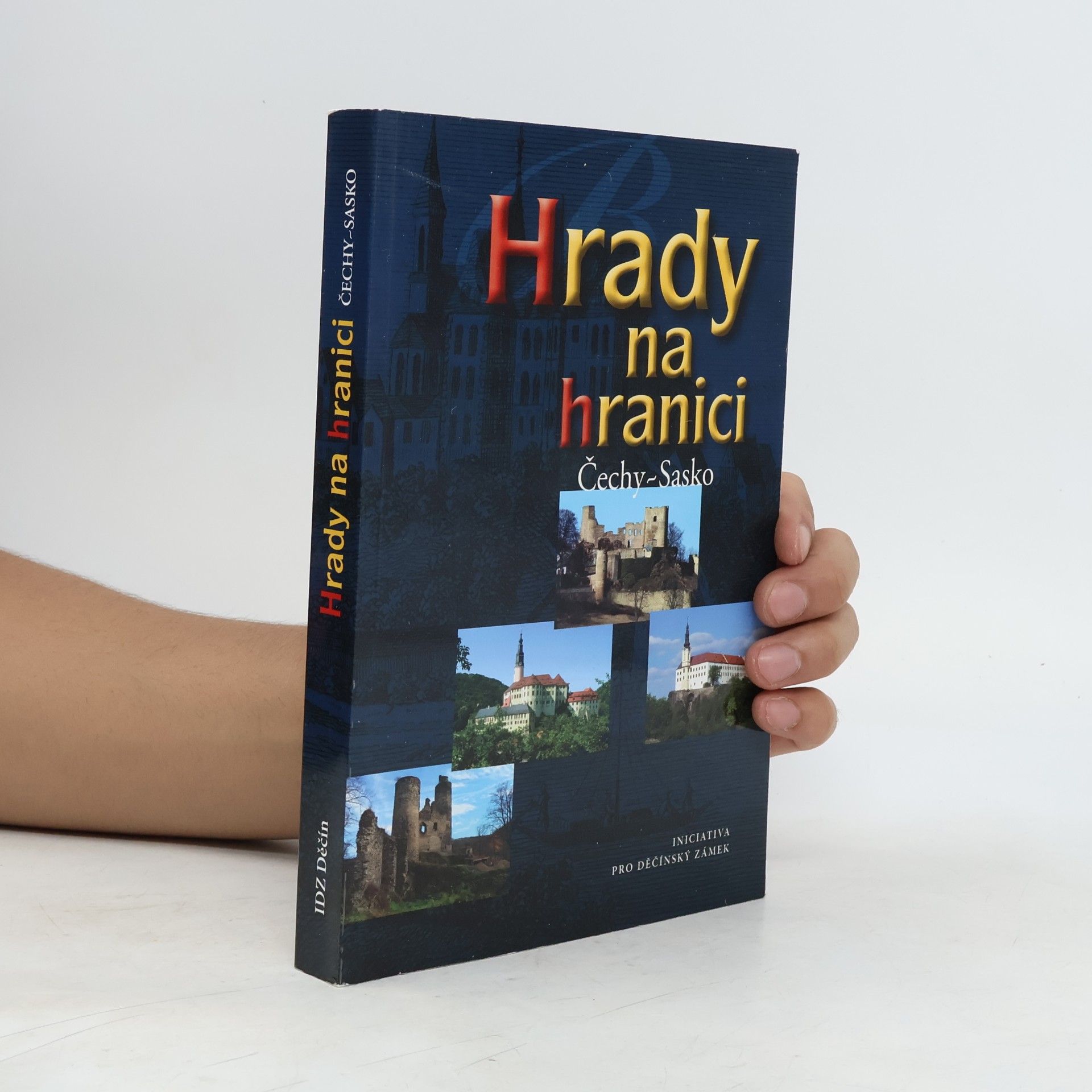 Kolektiv autorů Hrady na hranici Čechy - Sasko