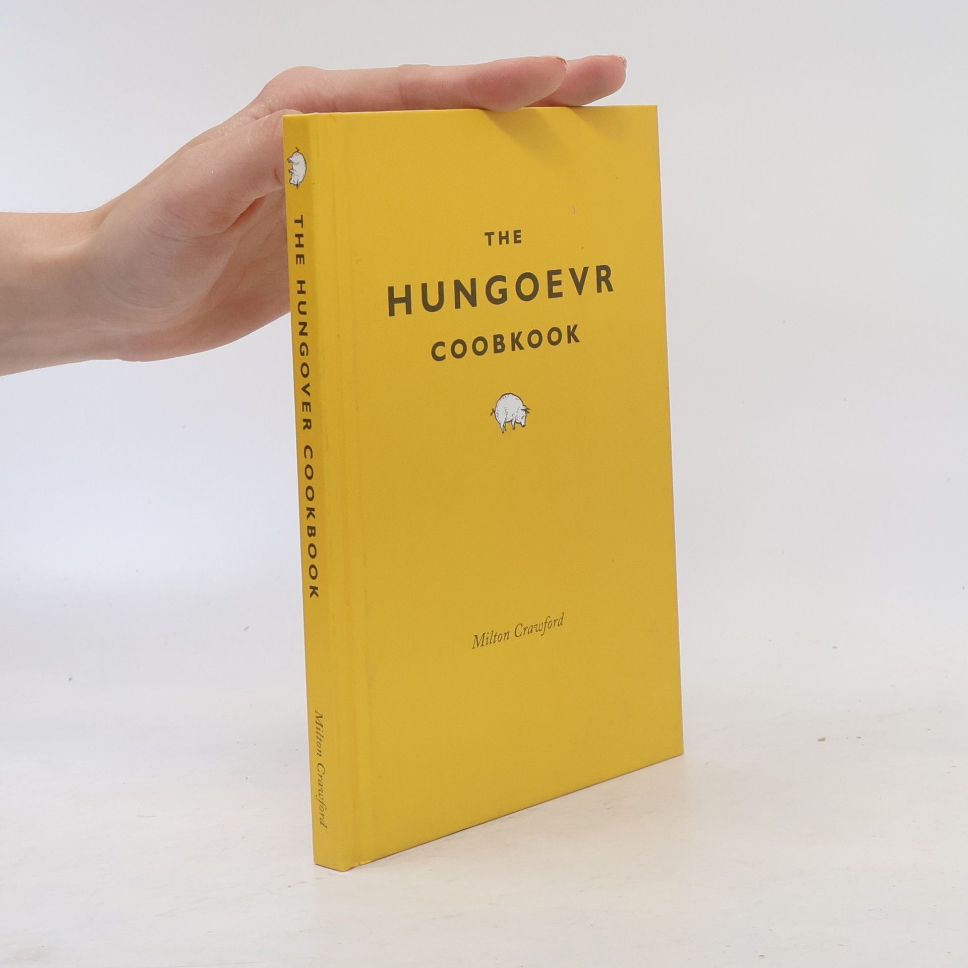 Milton Crawford The Hungoevr Cookbook