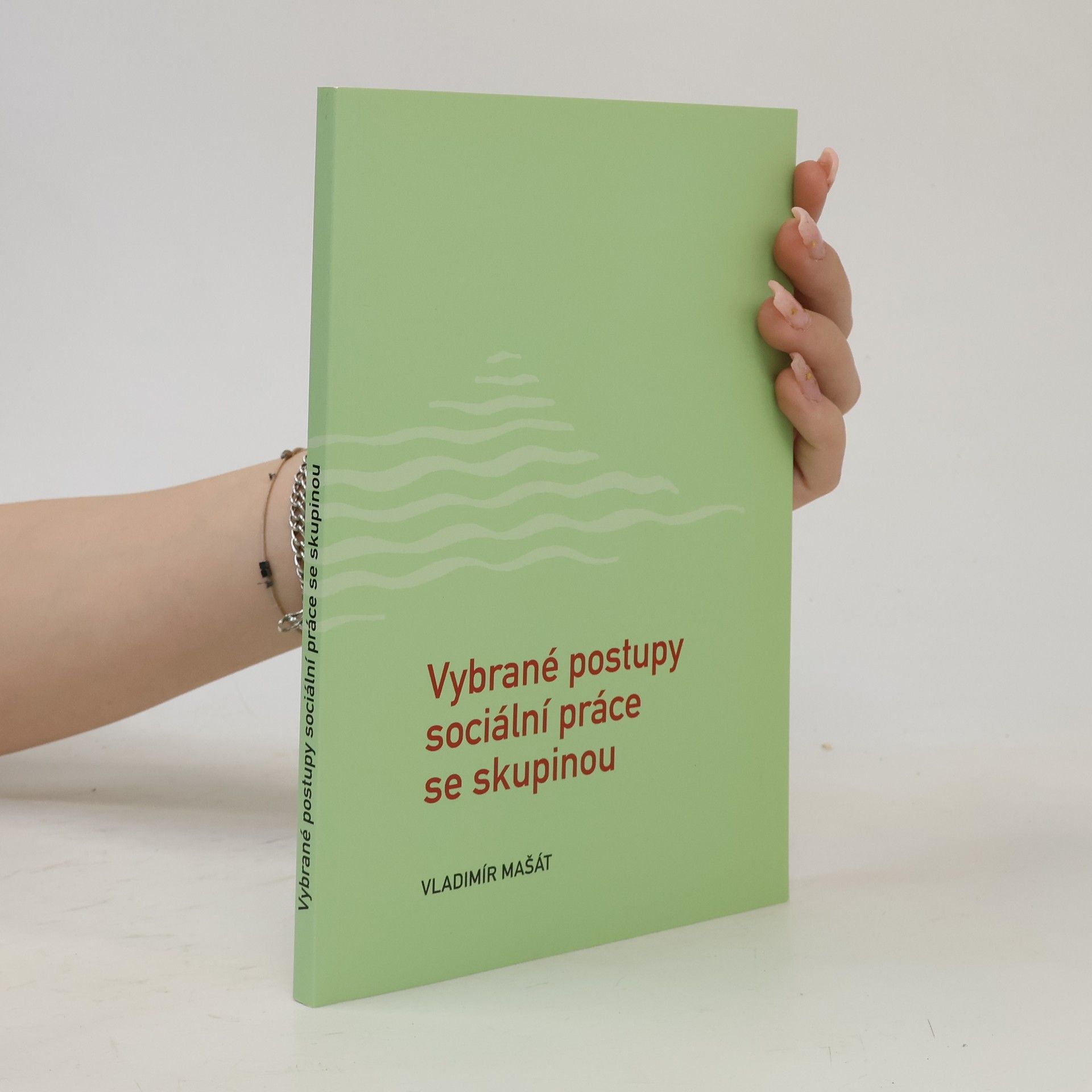 Vladimír Mašát Vybrané postupy sociální práce se skupinou