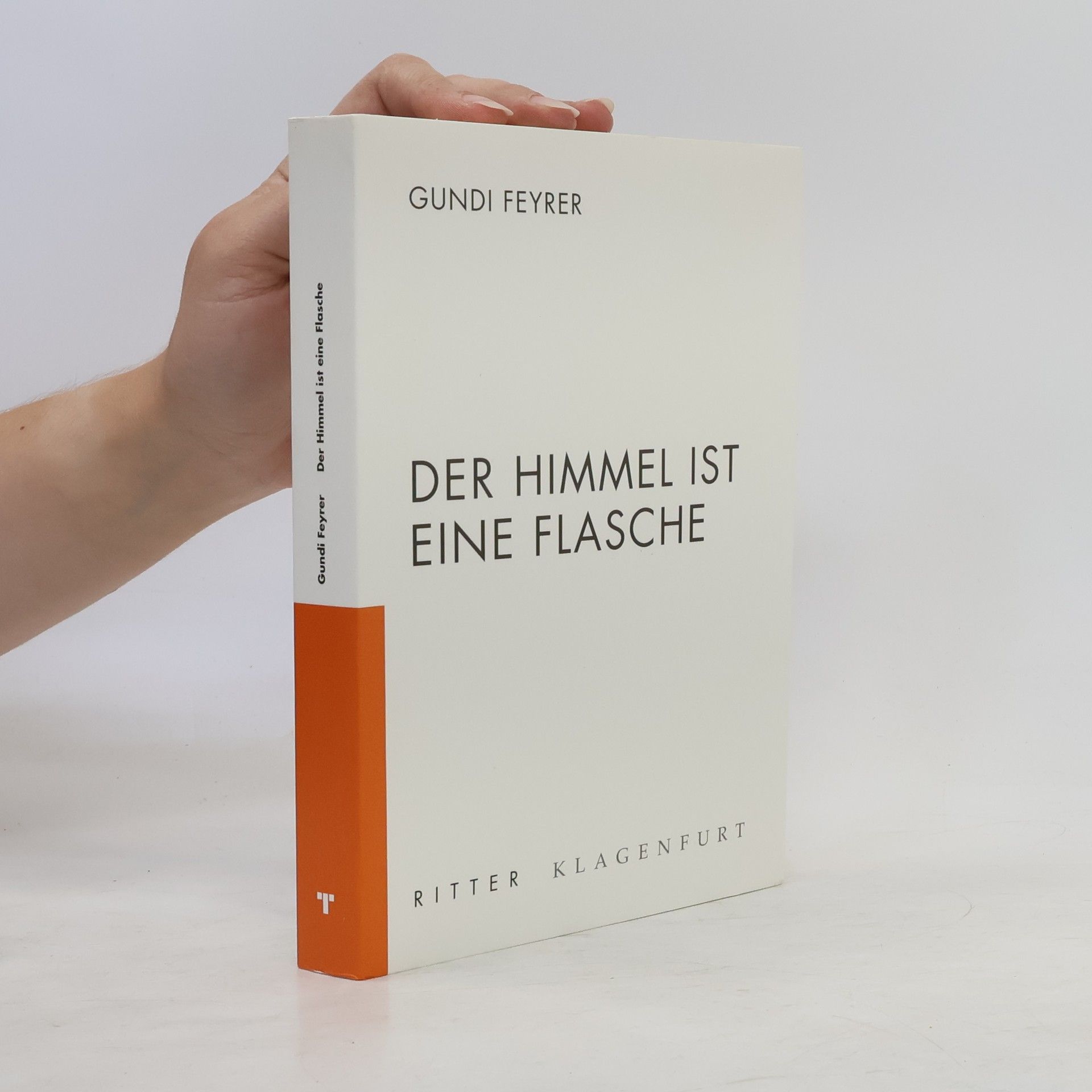 Gundi Feyrer Der Himmel ist eine Flasche