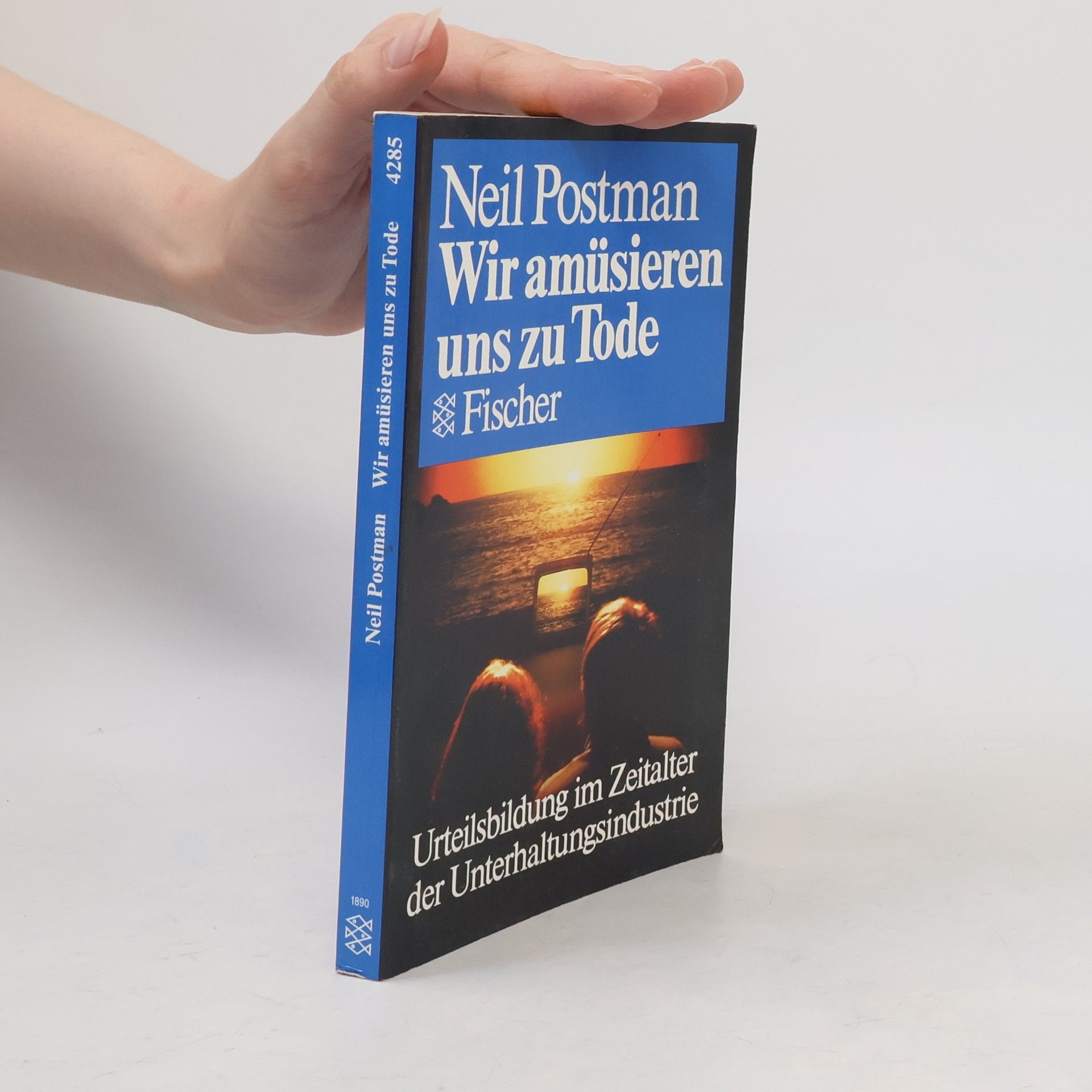 Neil Postman Wir amüsieren uns zu Tode