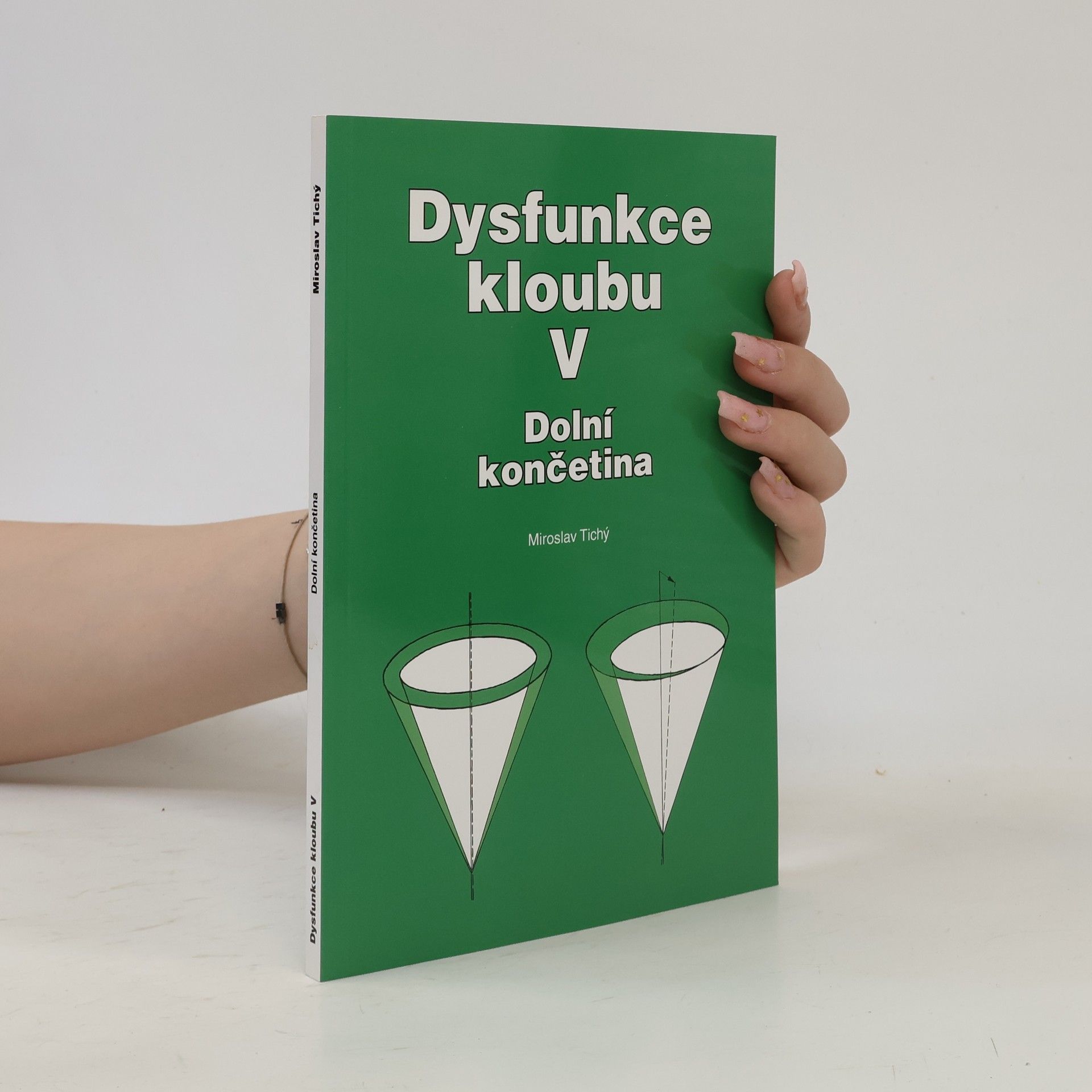 Miroslav Tichý Dysfunkce kloubu V. Dolní končetina