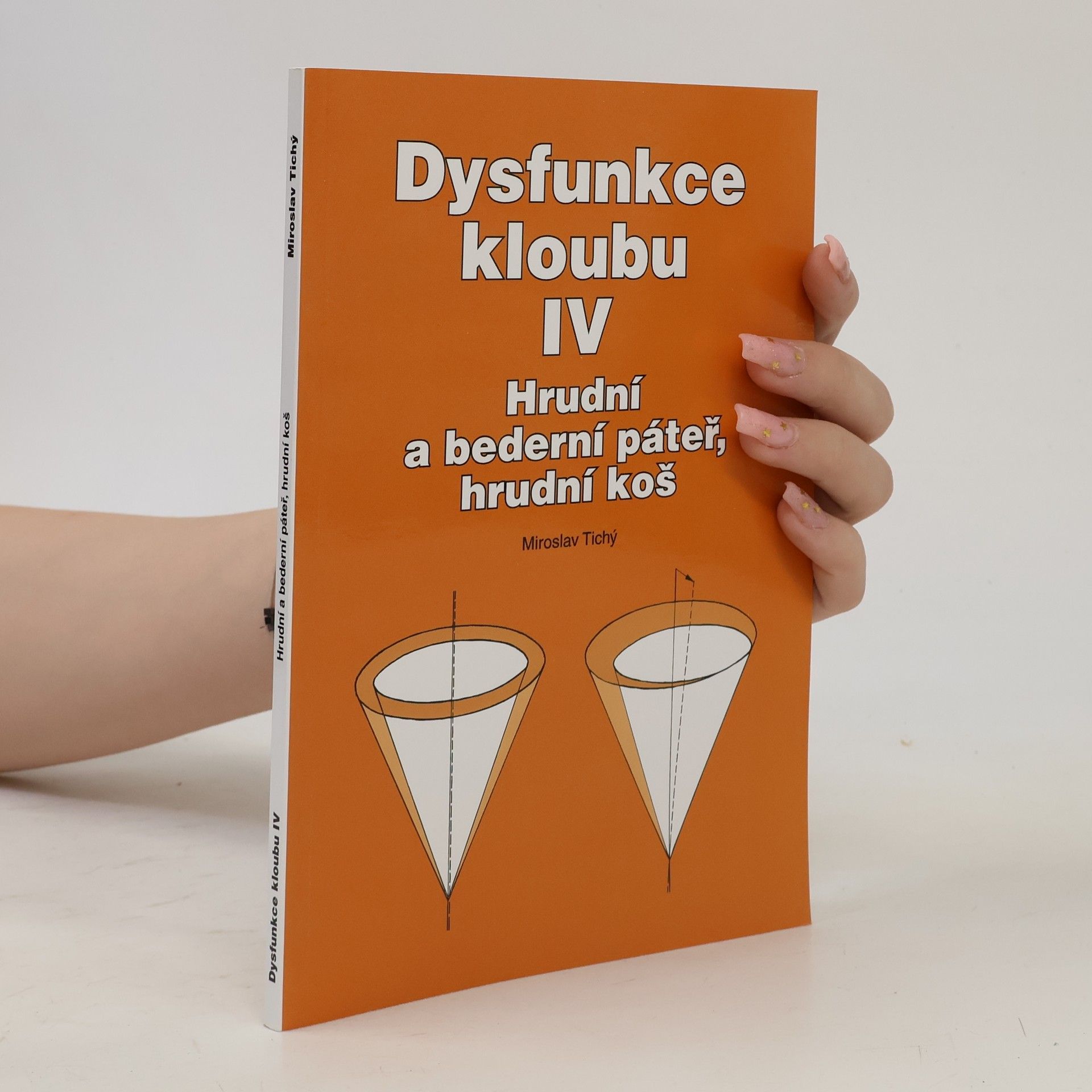Miroslav Tichý Dysfunkce kloubu. IV, Osový orgán - hrudní a bederní páteř, hrudní koš