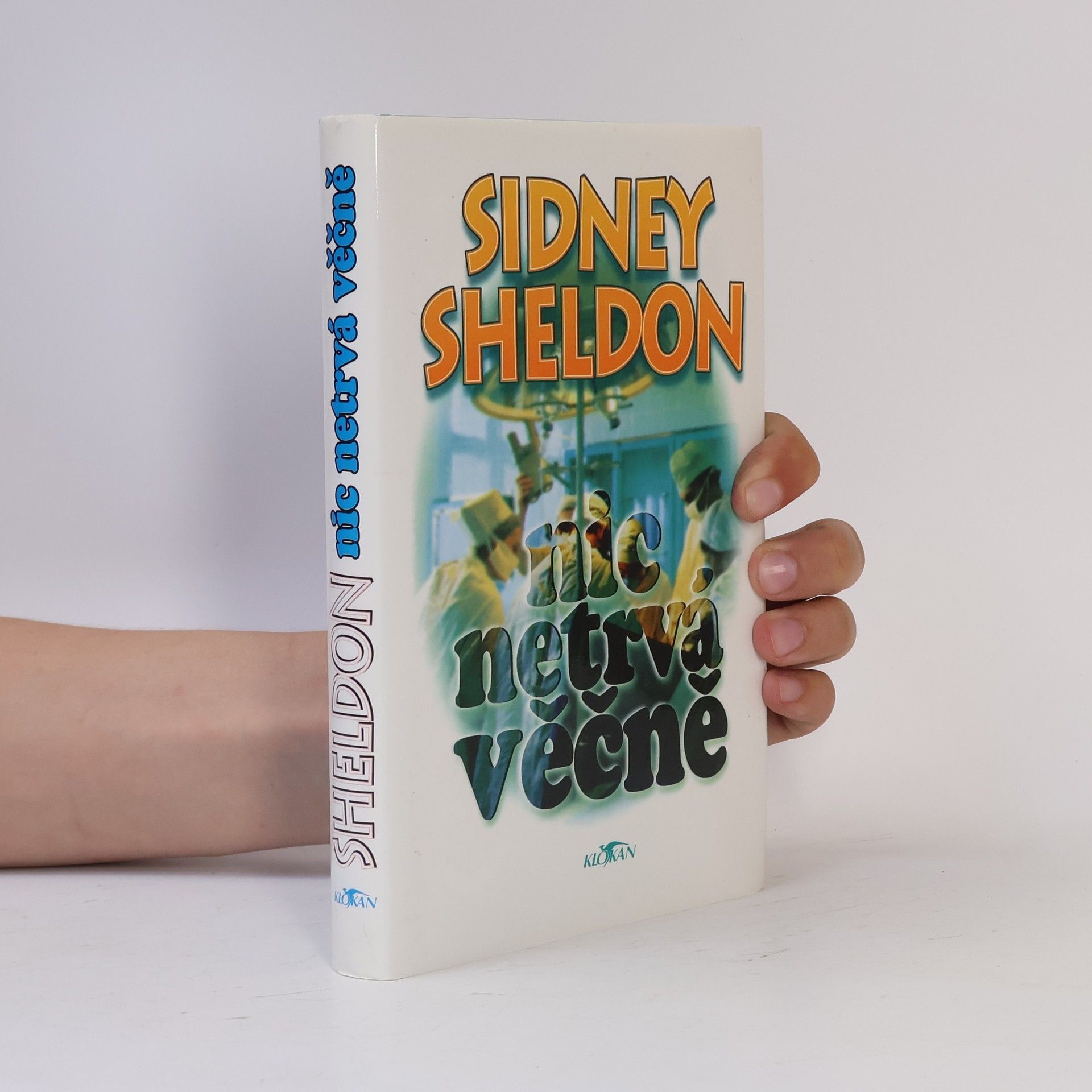 Sidney Sheldon Nic netrvá věčně