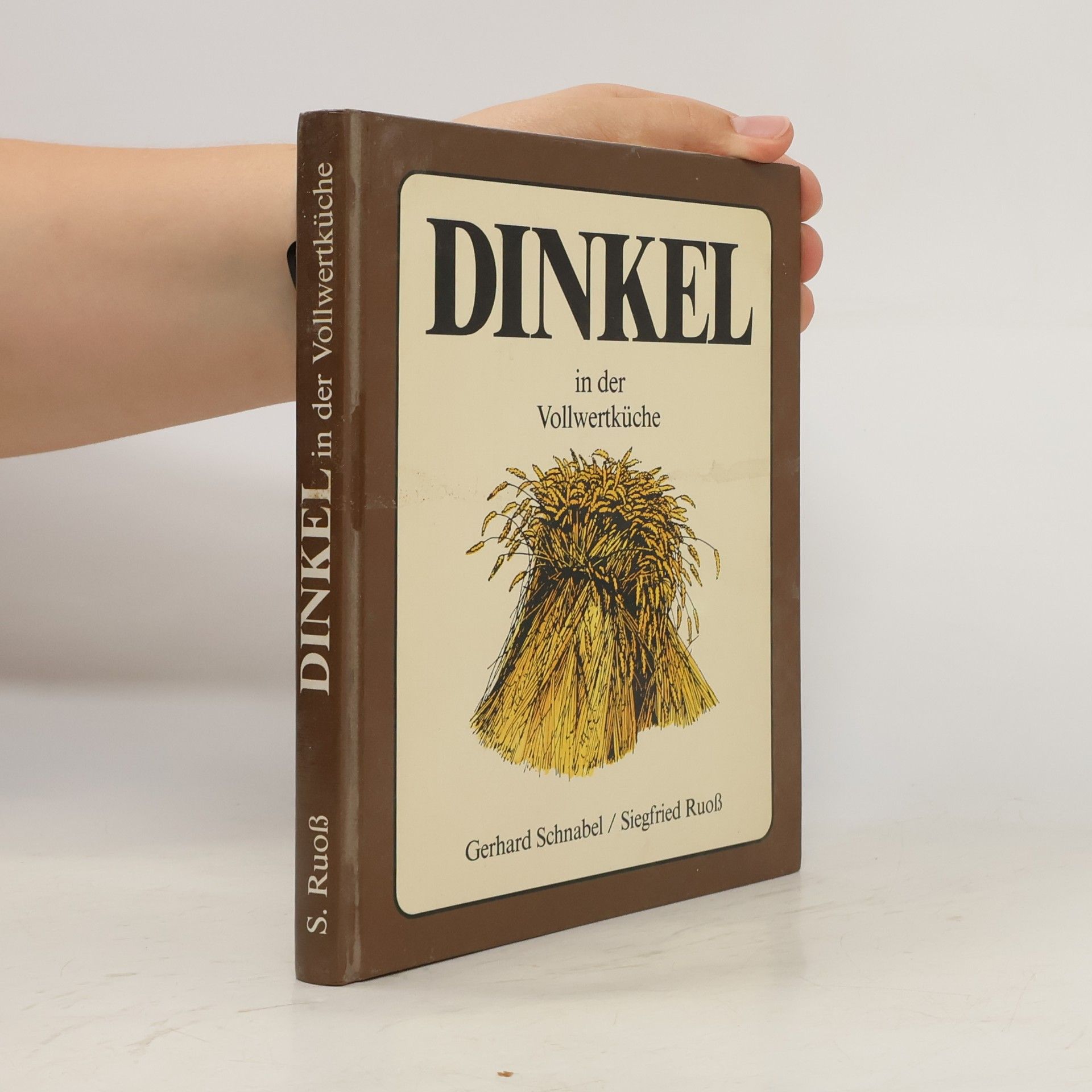 Gerhard Schnabel Dinkel in der Vollwertküche