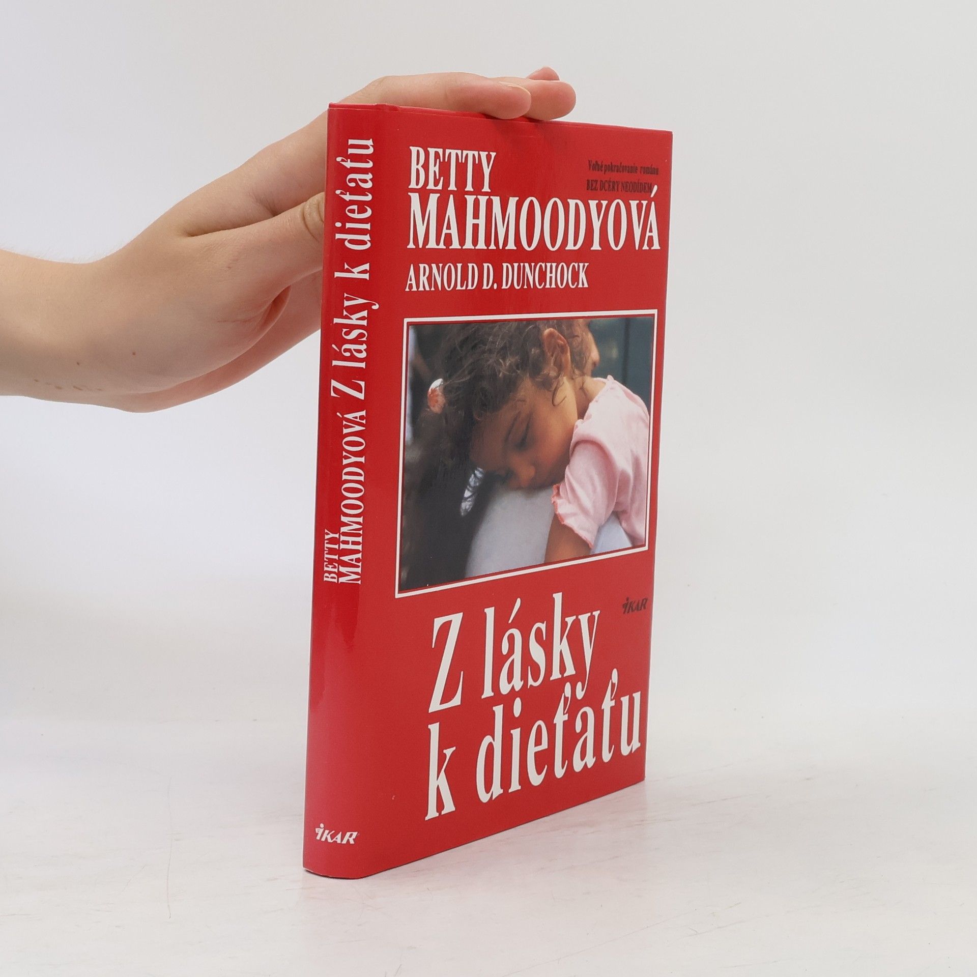 Betty Mahmoody Z lásky k dieťaťu
