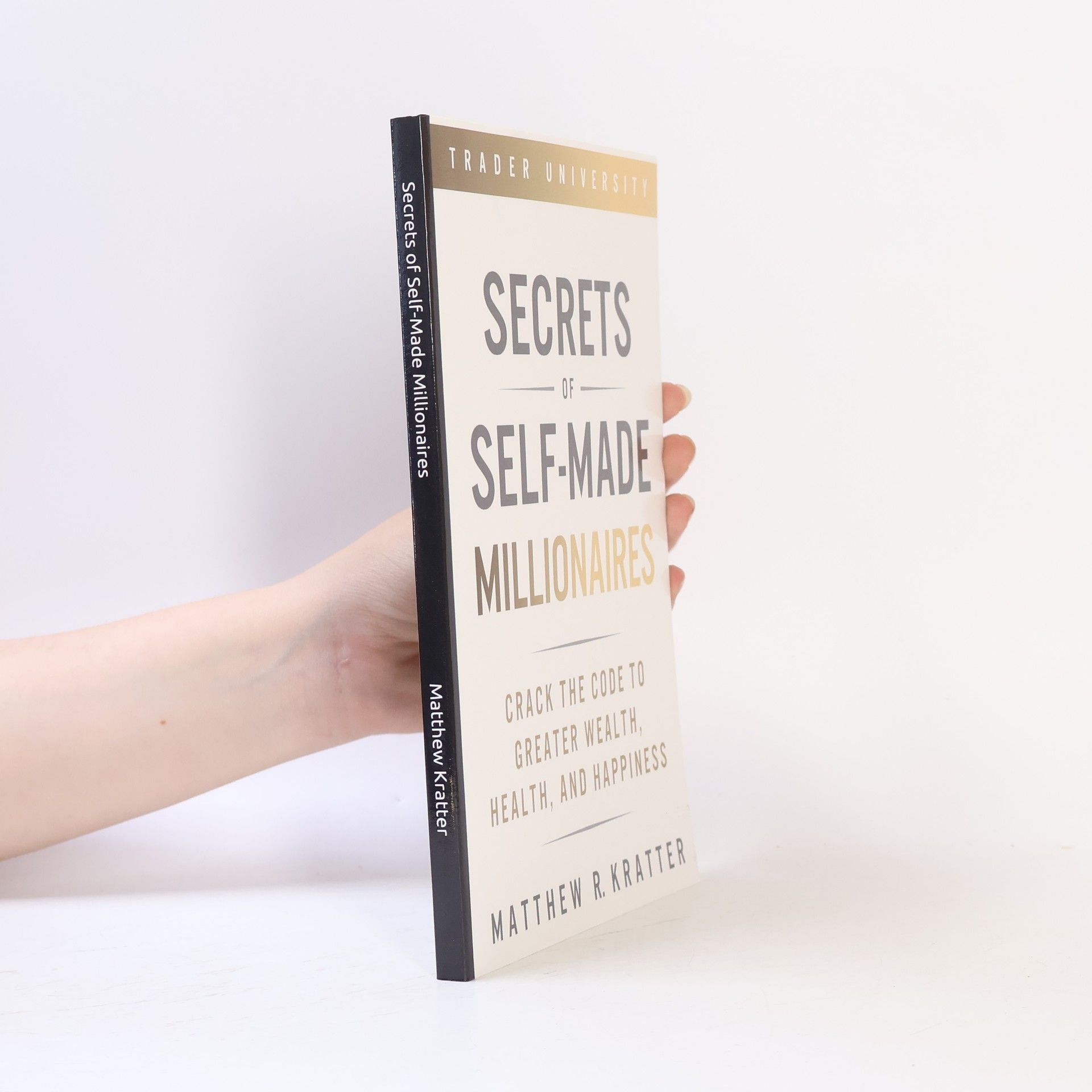 Matthew R. Kratter Secrets of Self-Made Millionaires