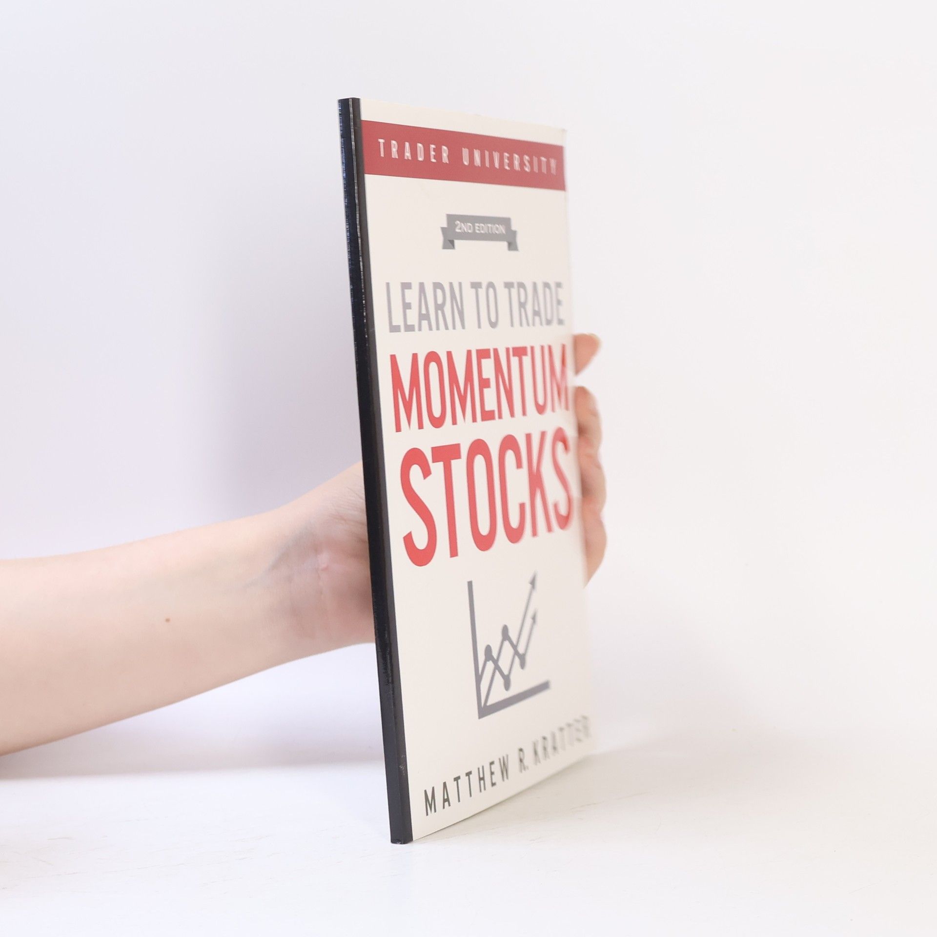 Matthew R. Kratter Learn to Trade Momentum Stocks