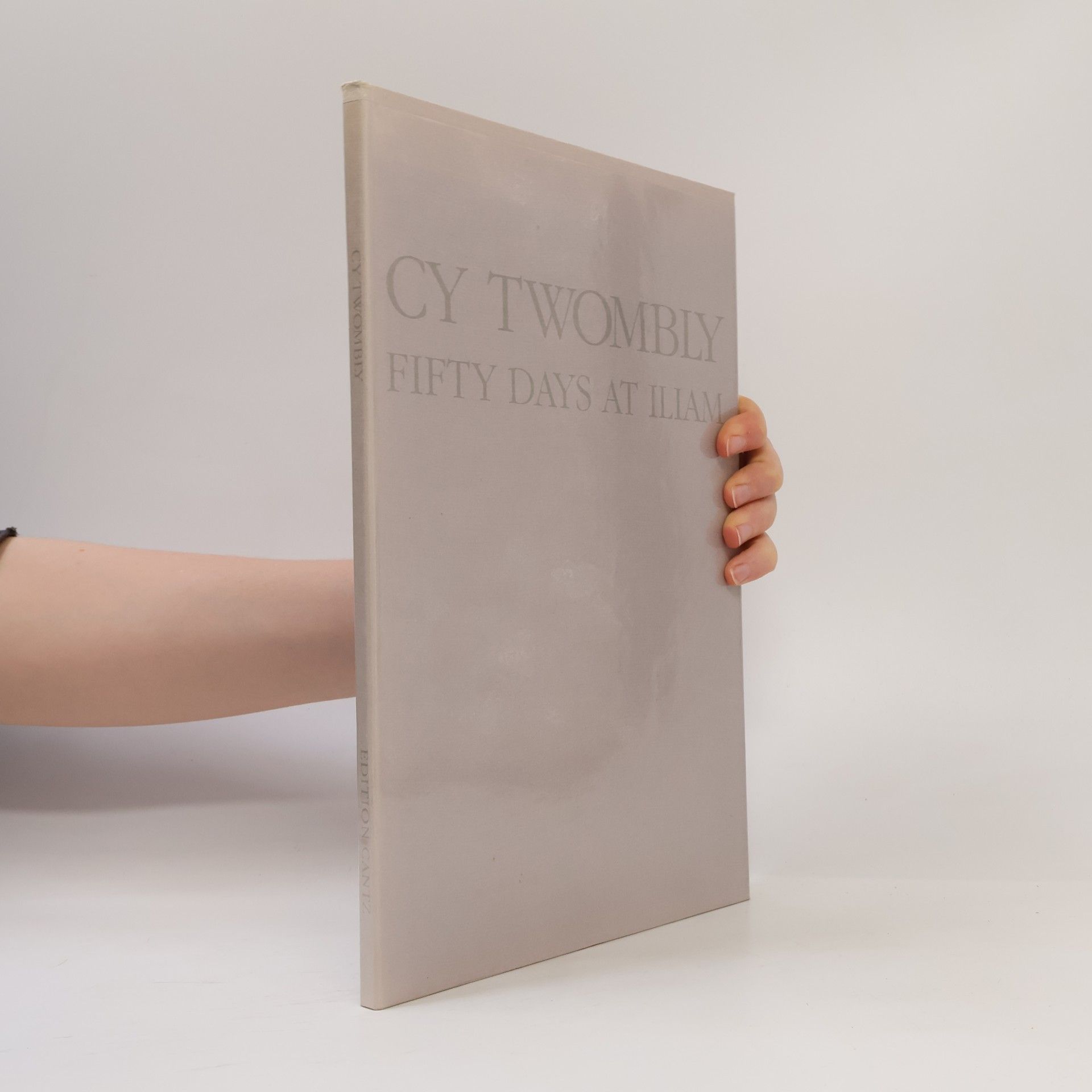 Cy Twombly Fifty days at Iliam