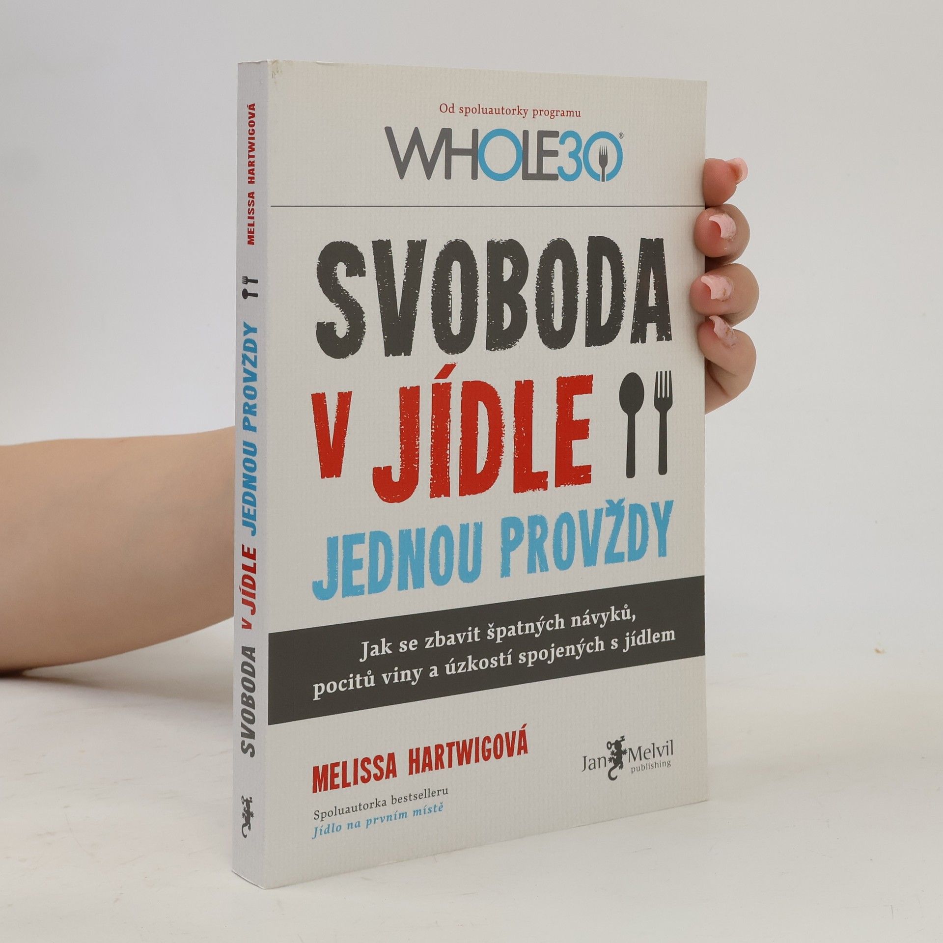 Melissa Hartwig Svoboda v jídle jednou provždy