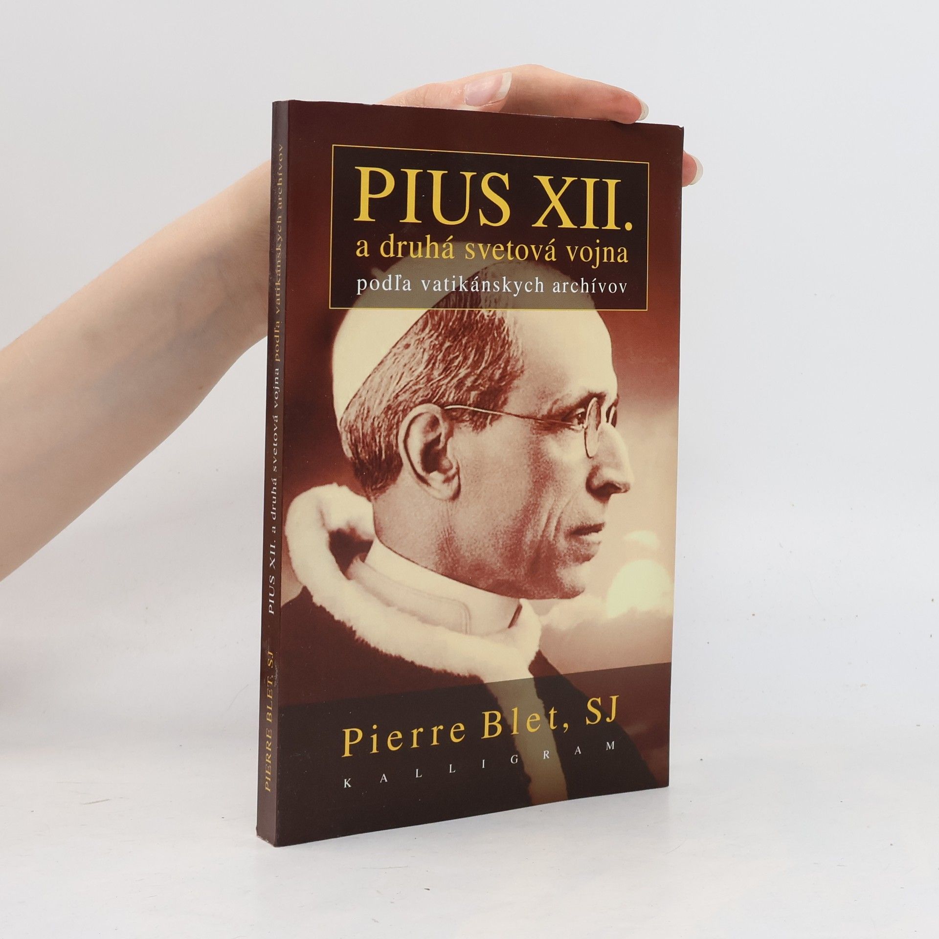 Pierre Blet Pius XII. a druhá svetová vojna podľa vatikánskych archívov