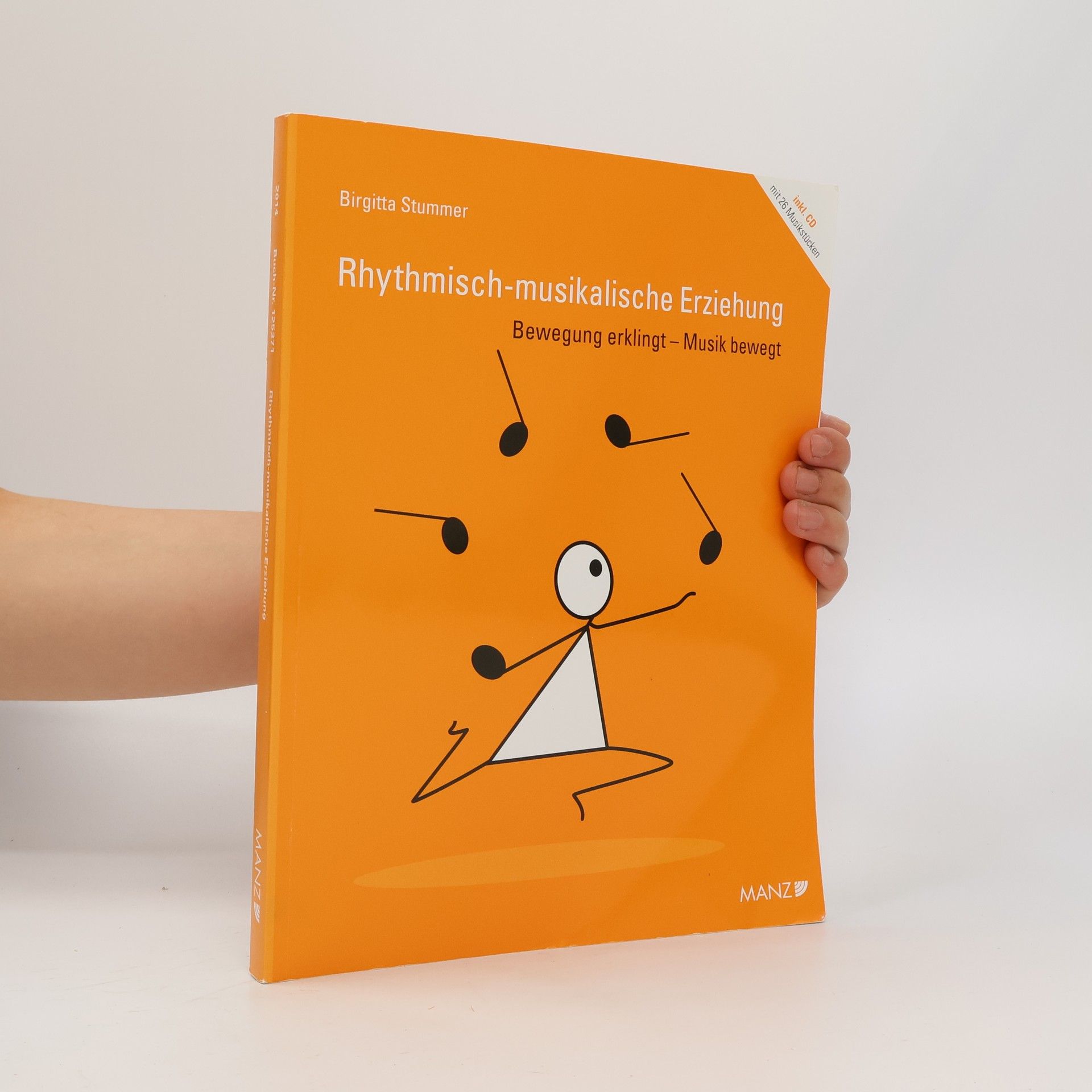Birgitta Stummer Rhythmisch-musikalische Erziehung - Bewegung erklingt - Musik bewegt ; [inkl. CD mit 26 Musikstücken]