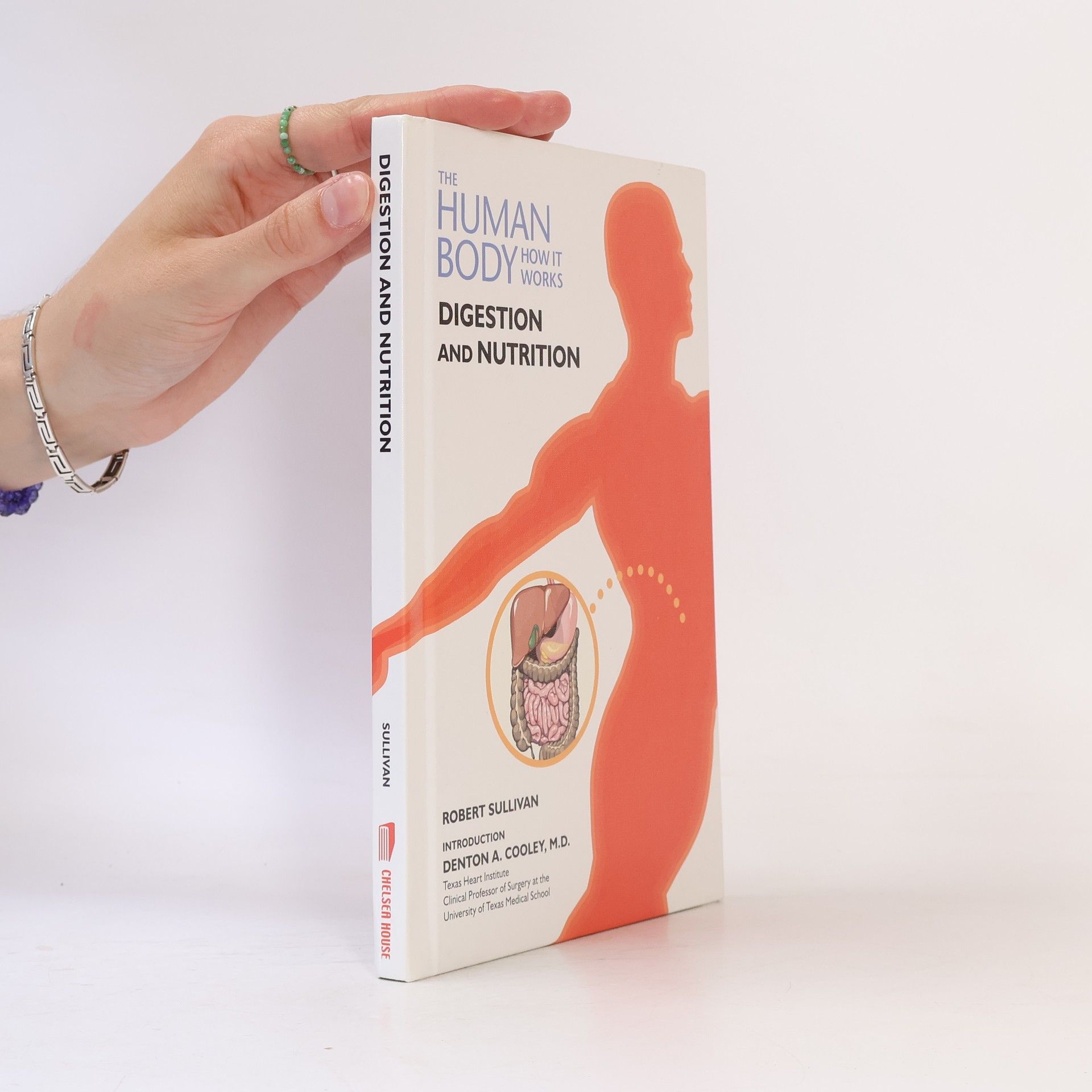 Robert J. Sullivan The Human Body: How It Works: Digestion and Nutrition