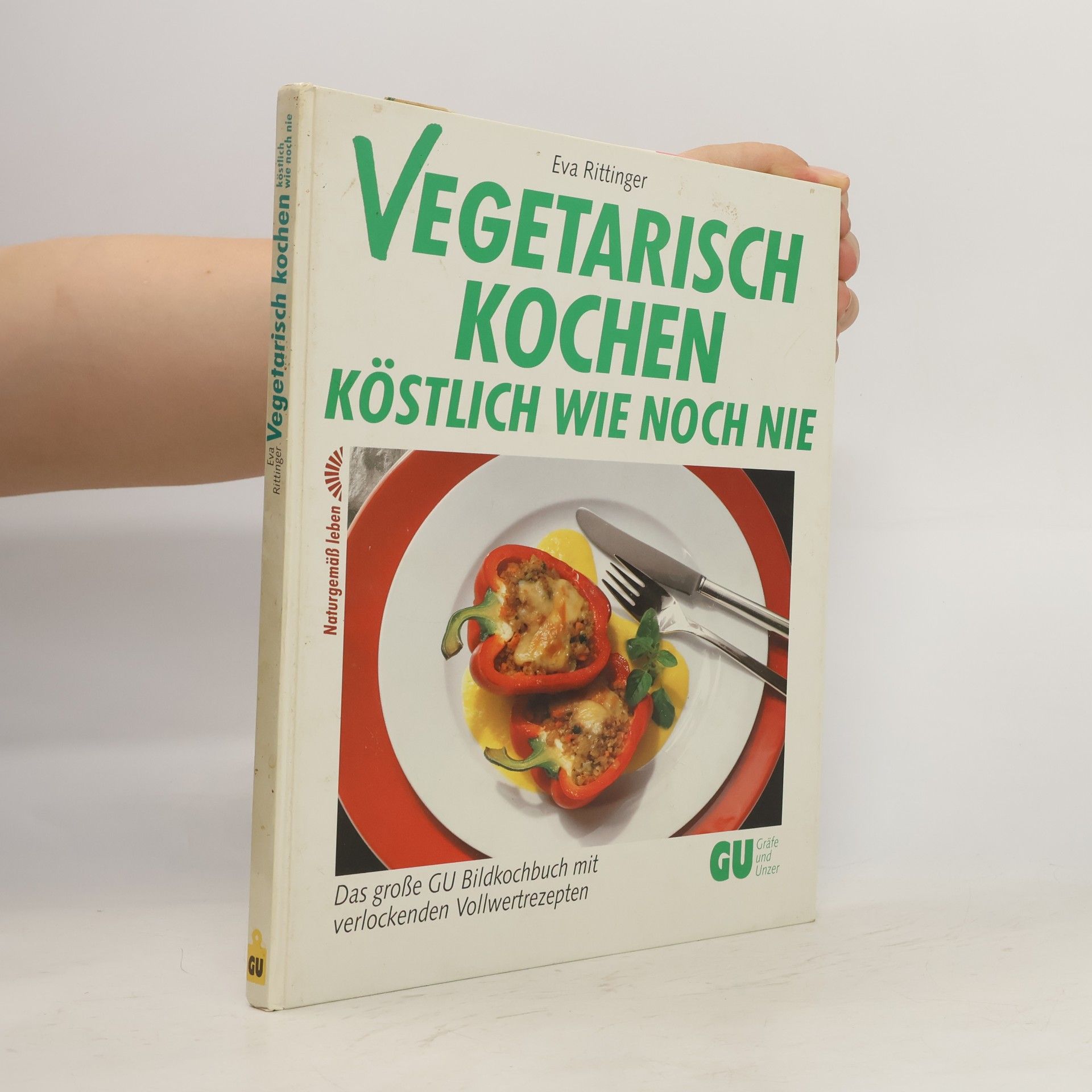 Eva Rittinger Vegetarisch kochen - köstlich wie noch nie