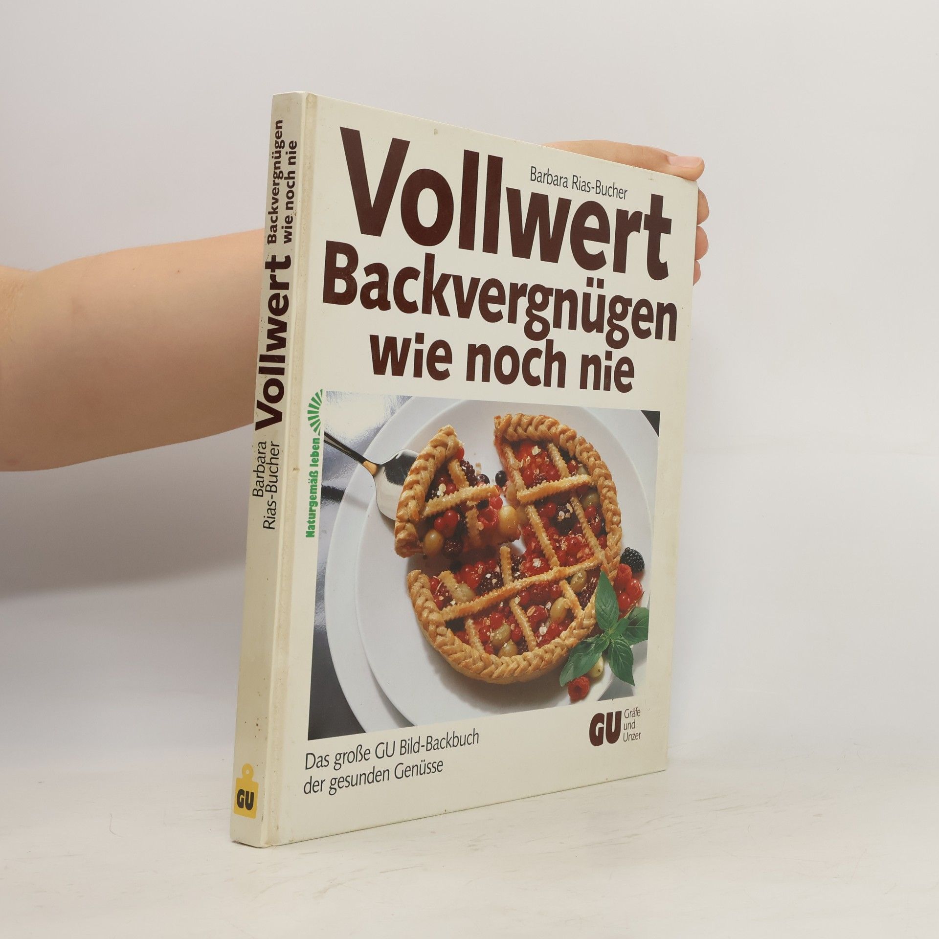 Barbara Rias-Bucher Vollwert-Backvergnügen wie noch nie