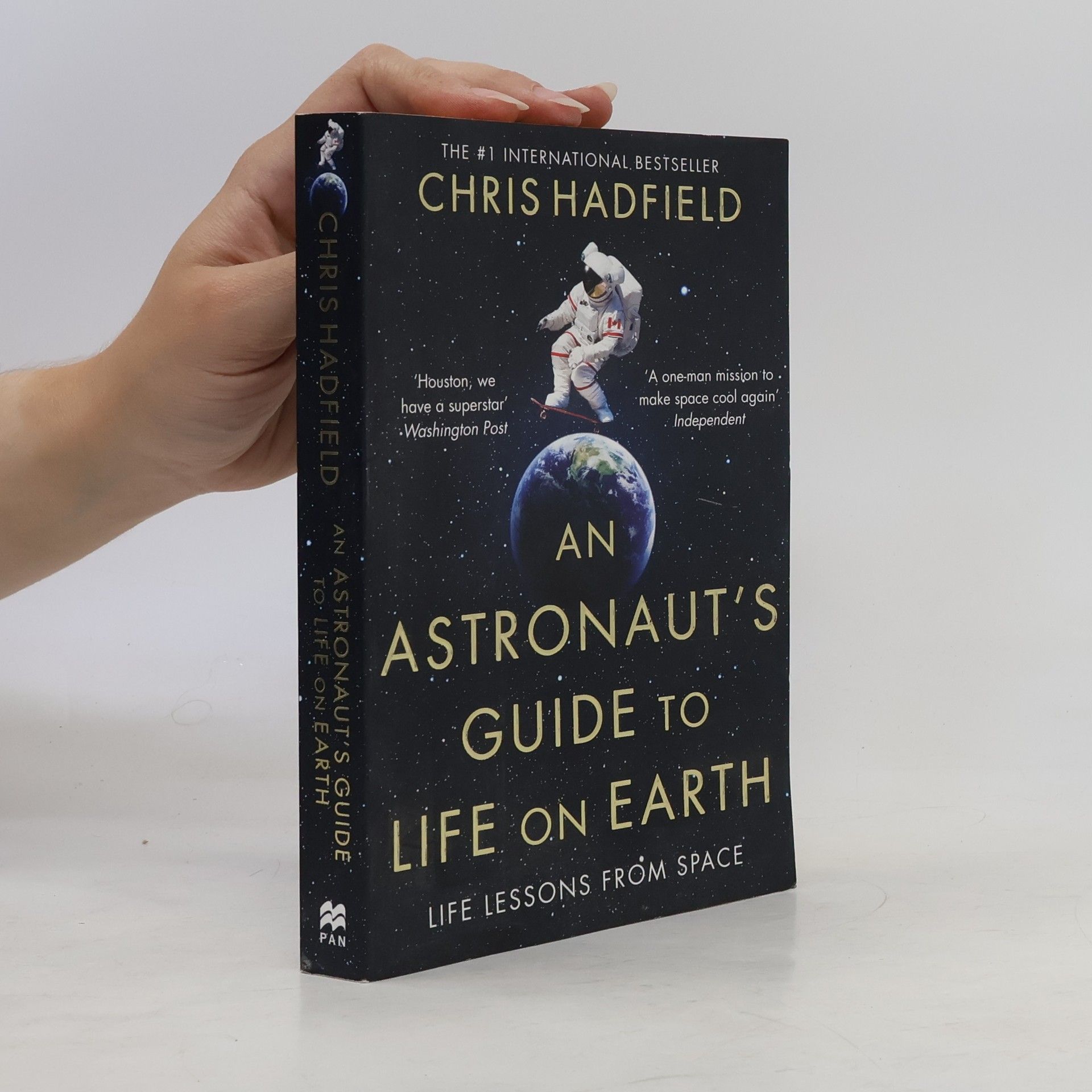 Chris Austin Hadfield An Astronaut's Guide to Life on Earth