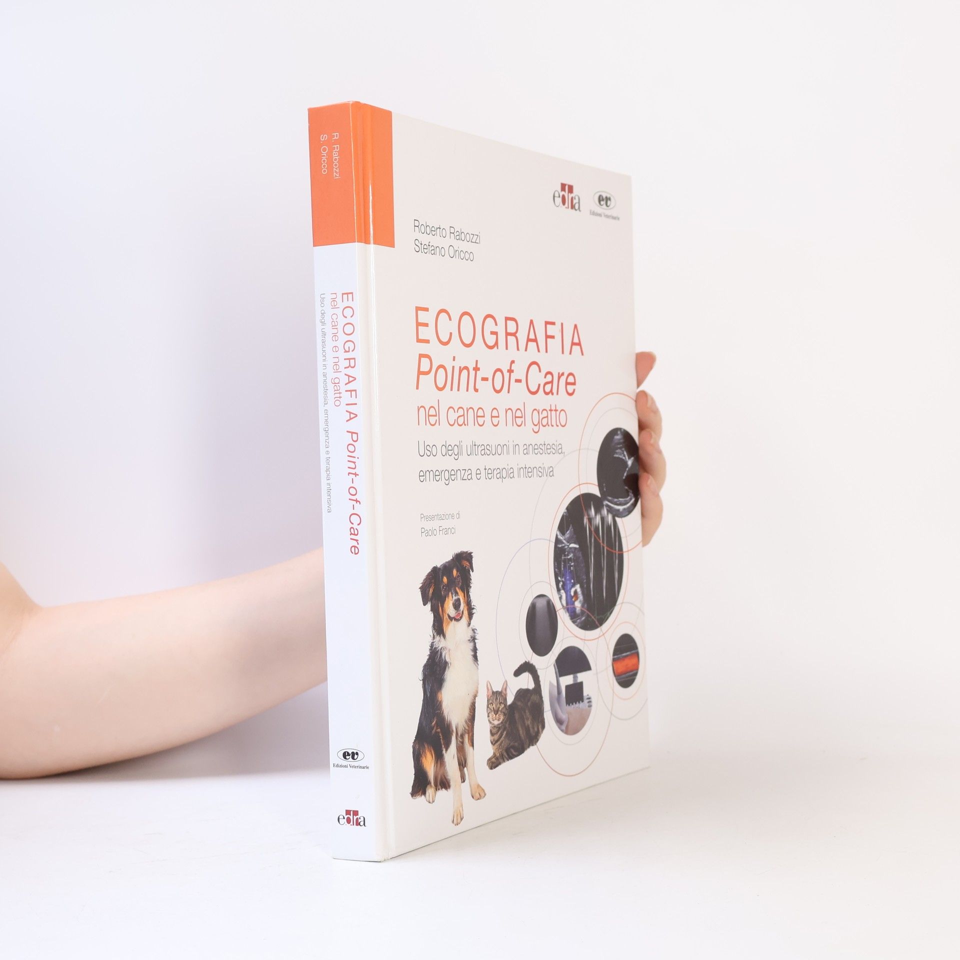 Stefano Oricco Ecografia. Point-of-Care nel cane e nel gatto. Uso degli ultrasuoni in anestesia, emergenza e terapia intensiva. Con espansione online