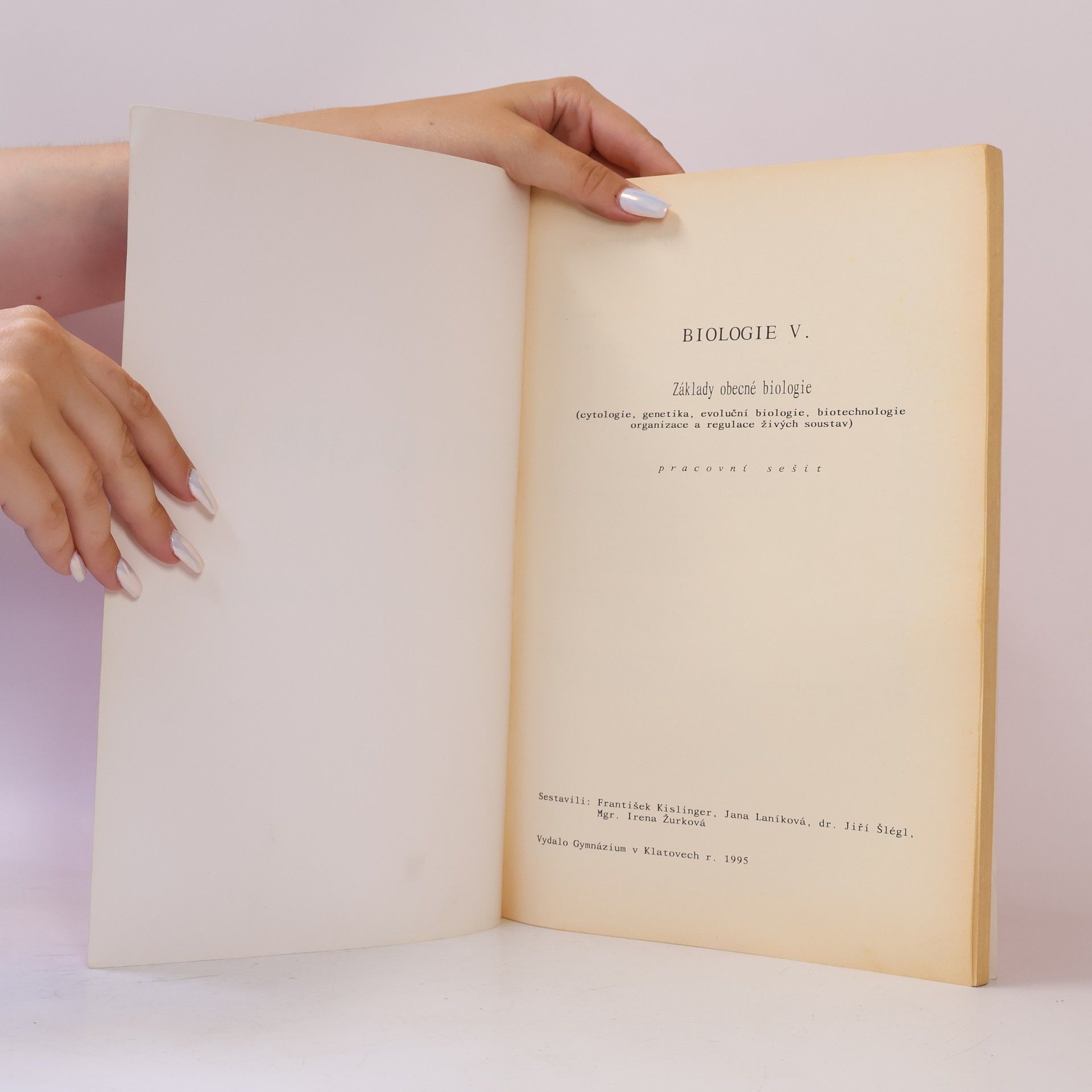 František Kislinger Biologie V. Základy obecné biologie