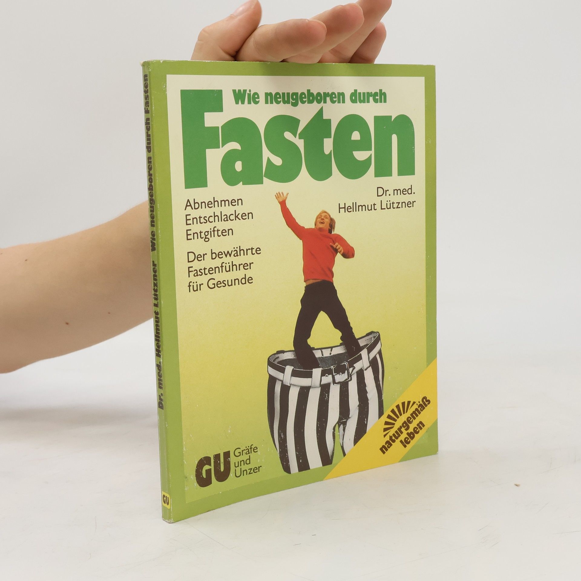 Hellmut Lützner Wie neugeboren durch Fasten