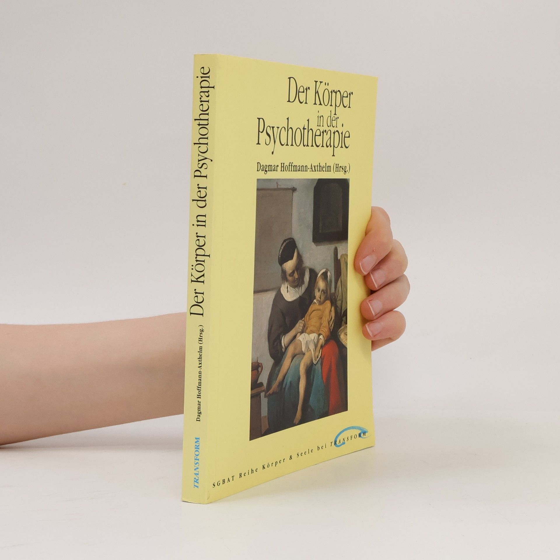 Dagmar Hoffmann Axthelm Der Körper in der Psychotherapie