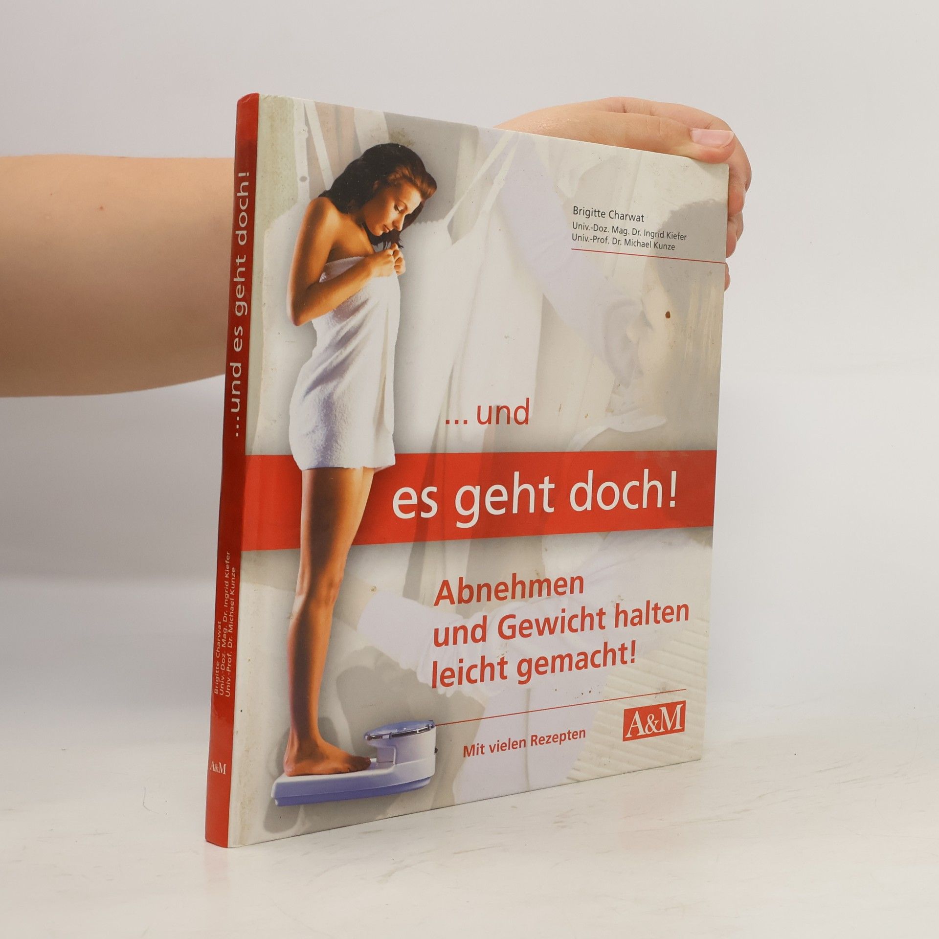 Brigitte Charwat ... und es geht doch! : abnehmen und Gewicht halten leicht gemacht!