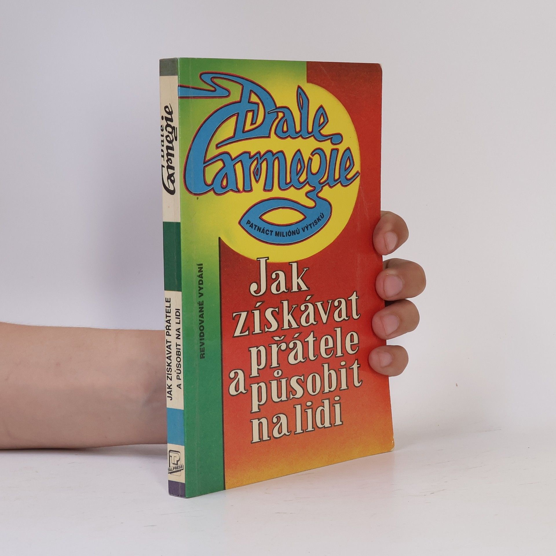 Dale Carnegie Jak získávat přátele a působit na lidi