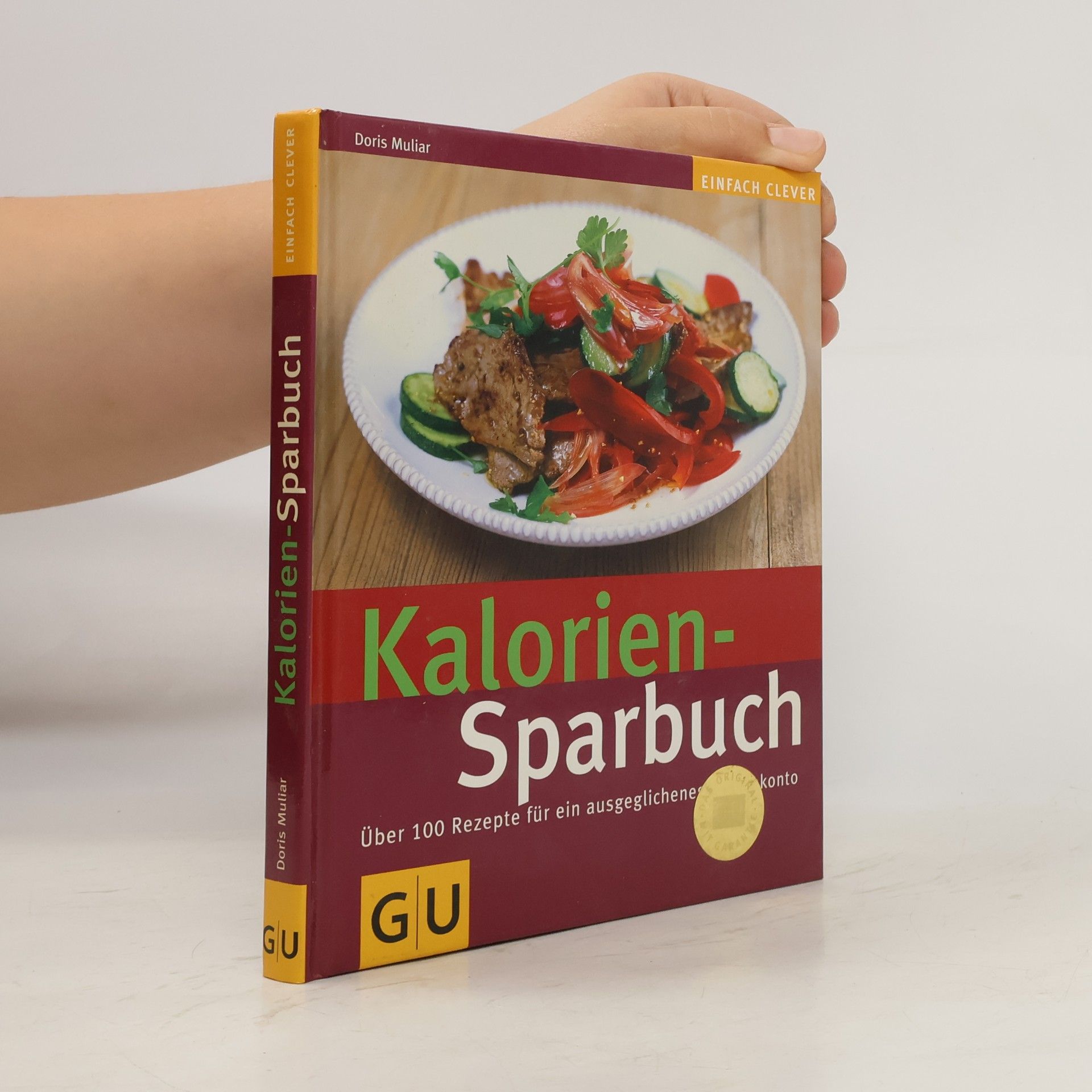 Doris Muliar Kalorien-Sparbuch. Über 100 Rezepte für ein ausgeglichenes Pfundekonto