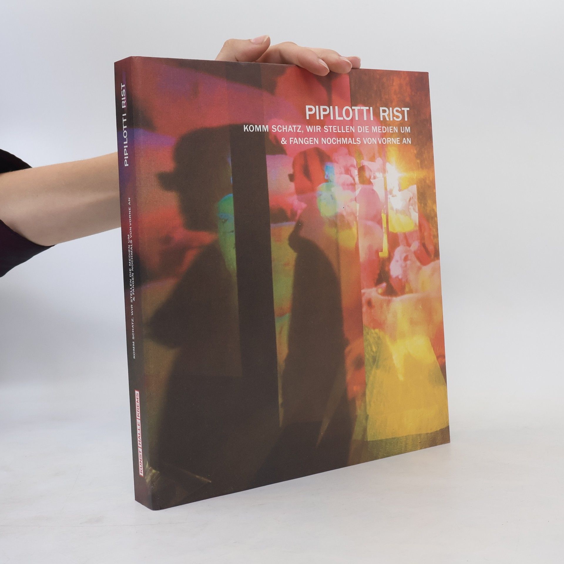 Pipilotti Rist Komm Schatz, wir stellen die Medien um & fangen nochmals von vorne an