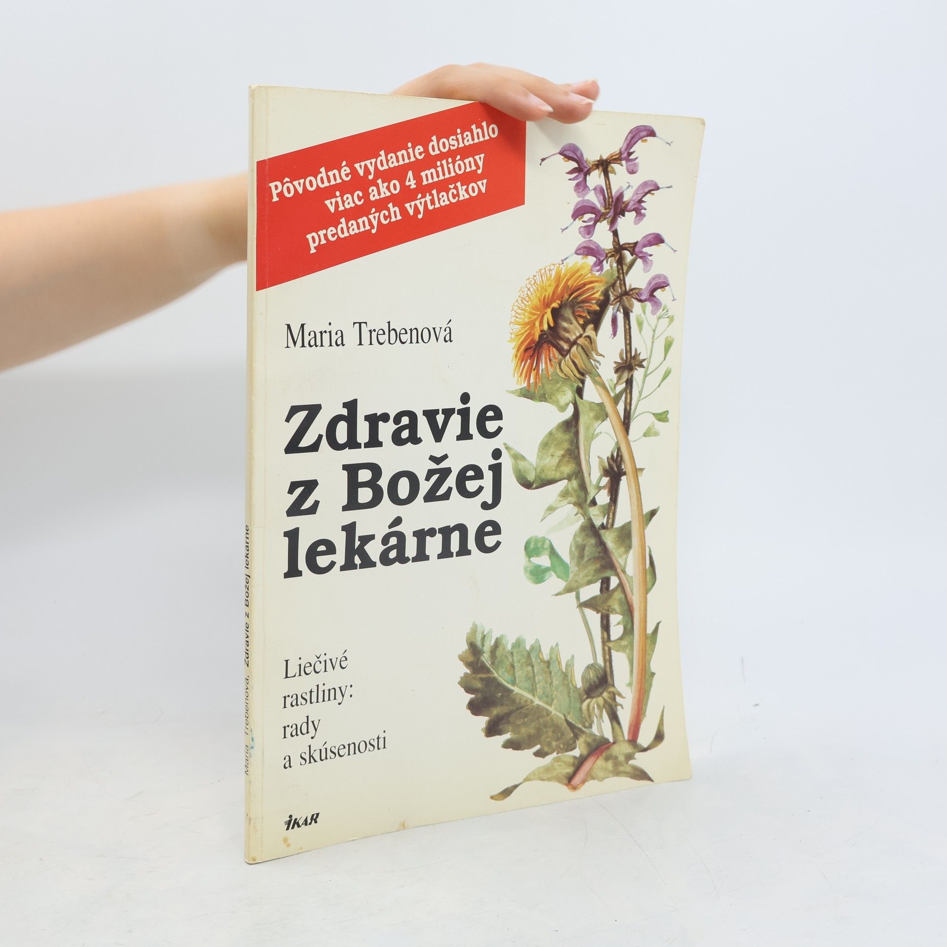 Maria Treben Zdravie z Božej lekárne: Liečivé rastliny: rady a skúsenosti